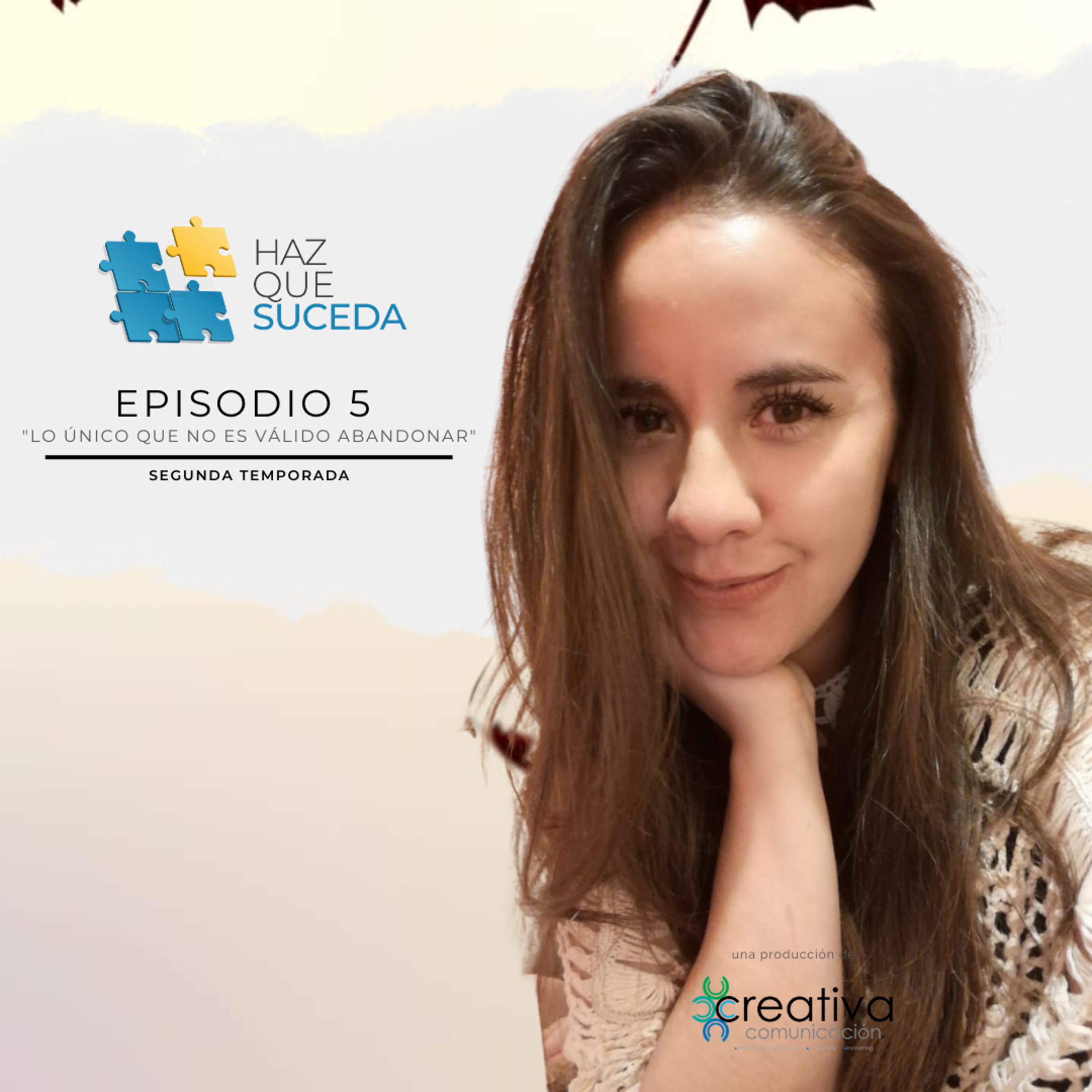 Portada de HAZ QUE SUCEDA...el podcast