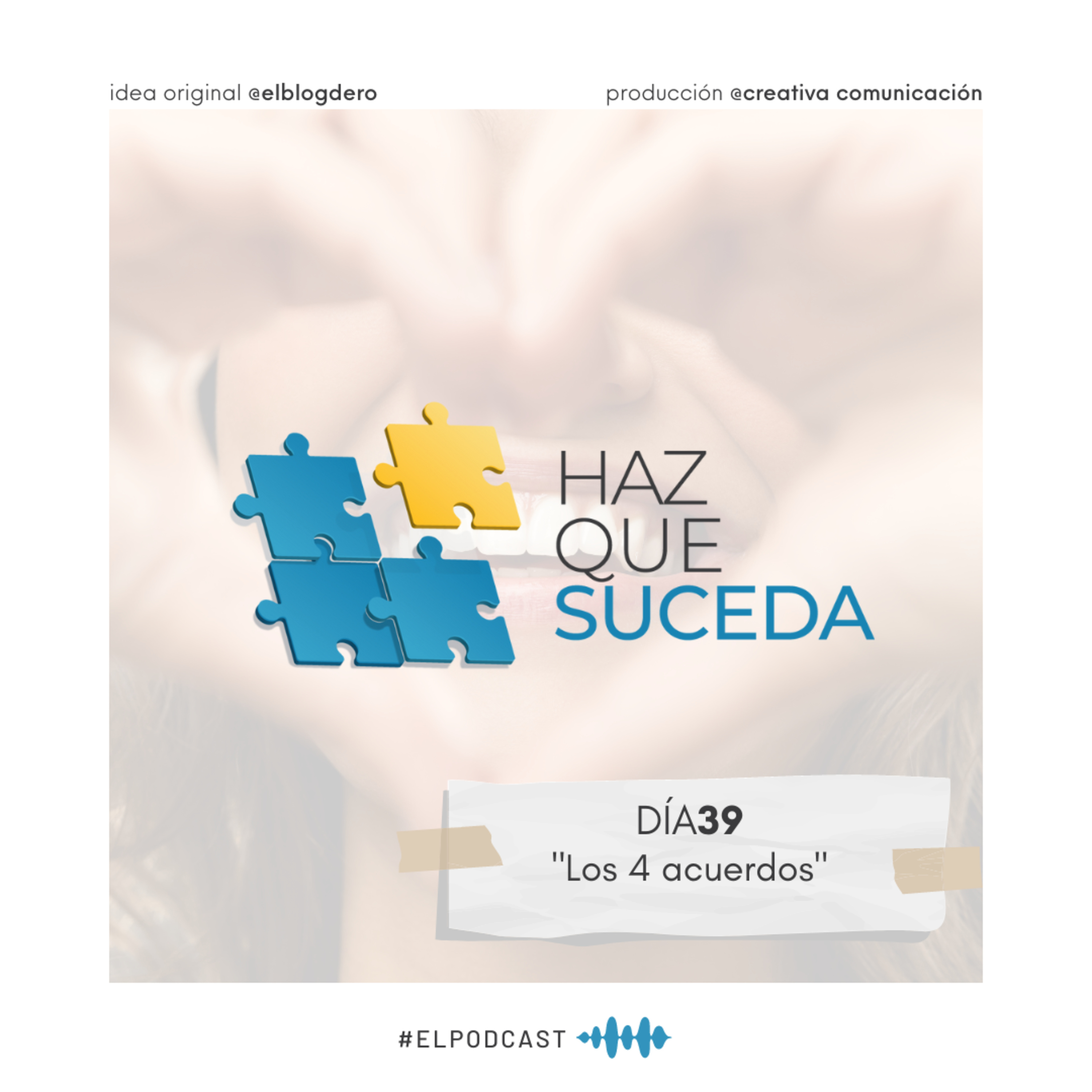 Portada de HAZ QUE SUCEDA...el podcast
