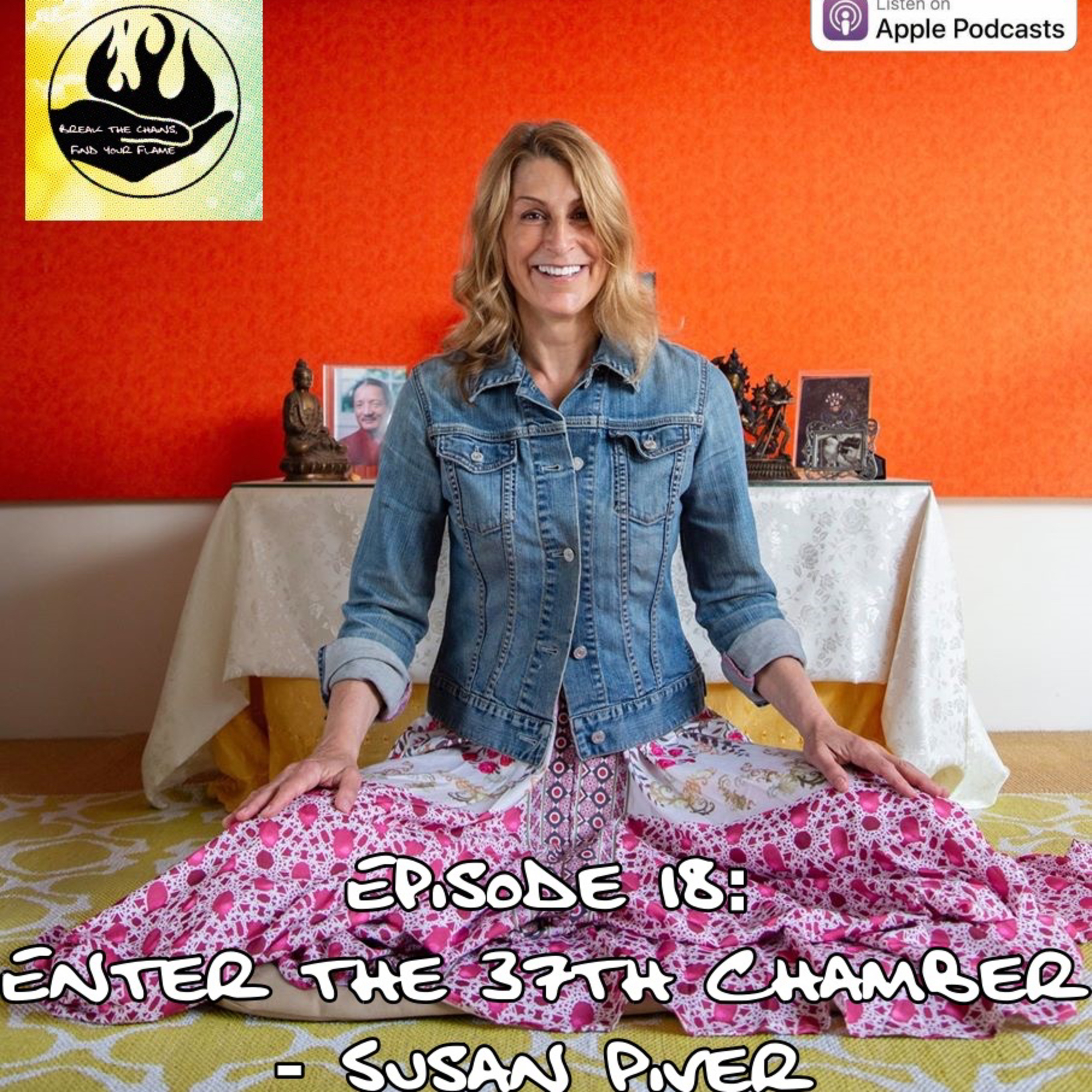 Episode 18: Enter the 37th Chamber- Susan Piver