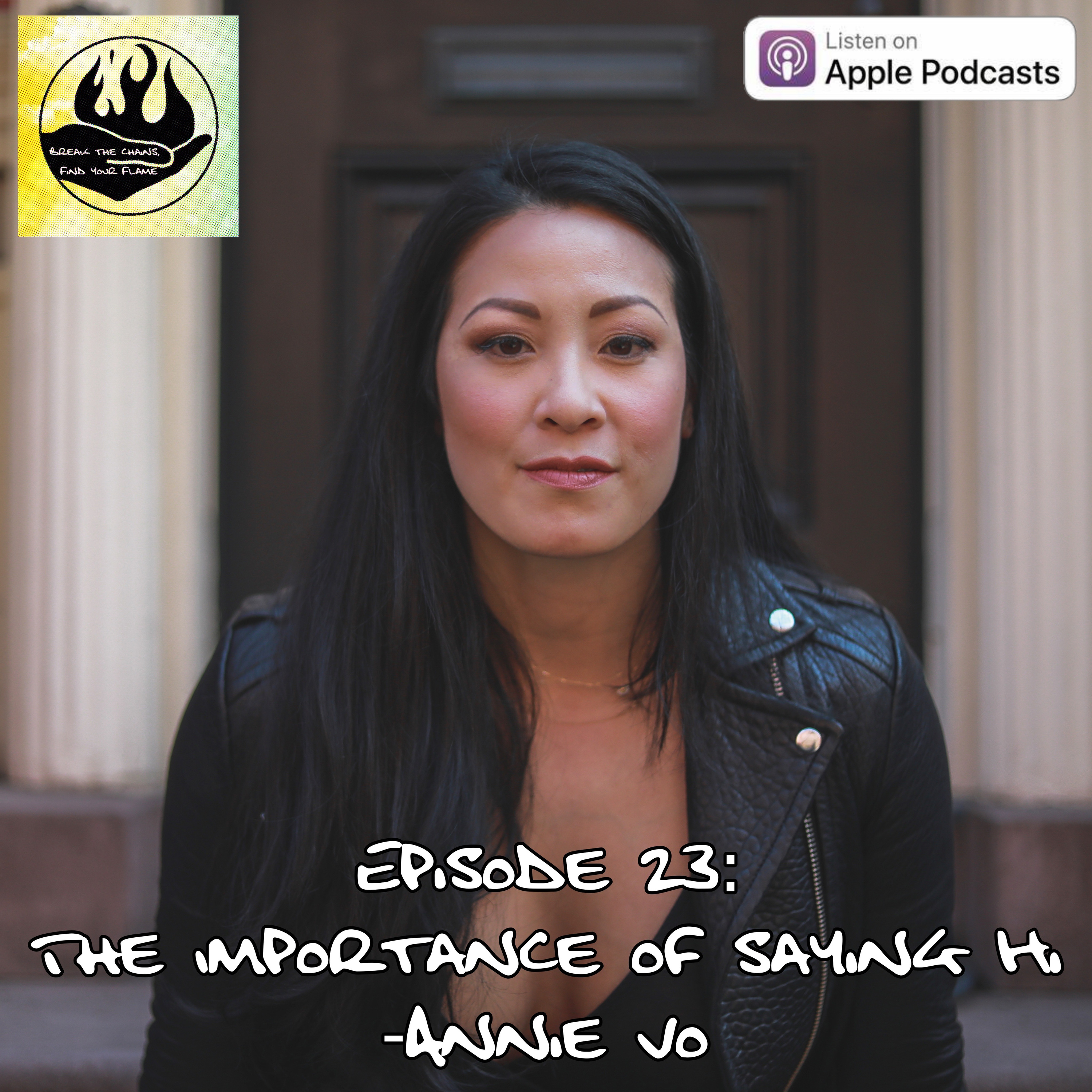 Episode 23: The Importance of Saying Hi - Annie Vo