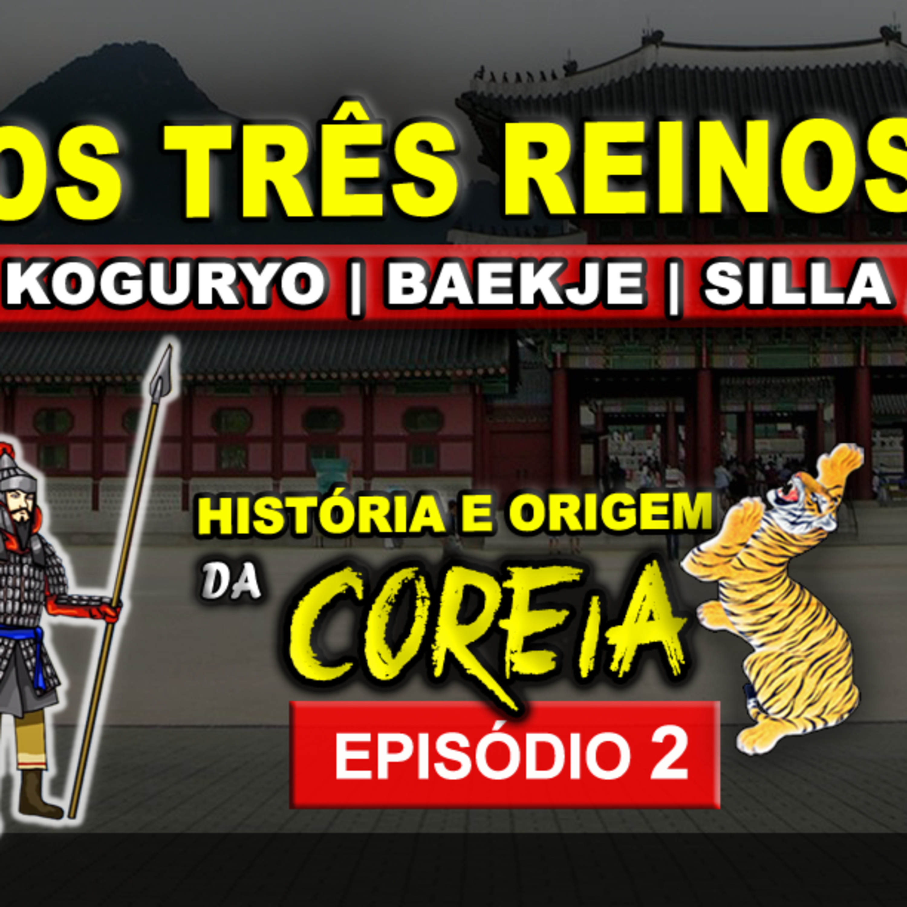 História e Origem da Coreia ► Episódio 2