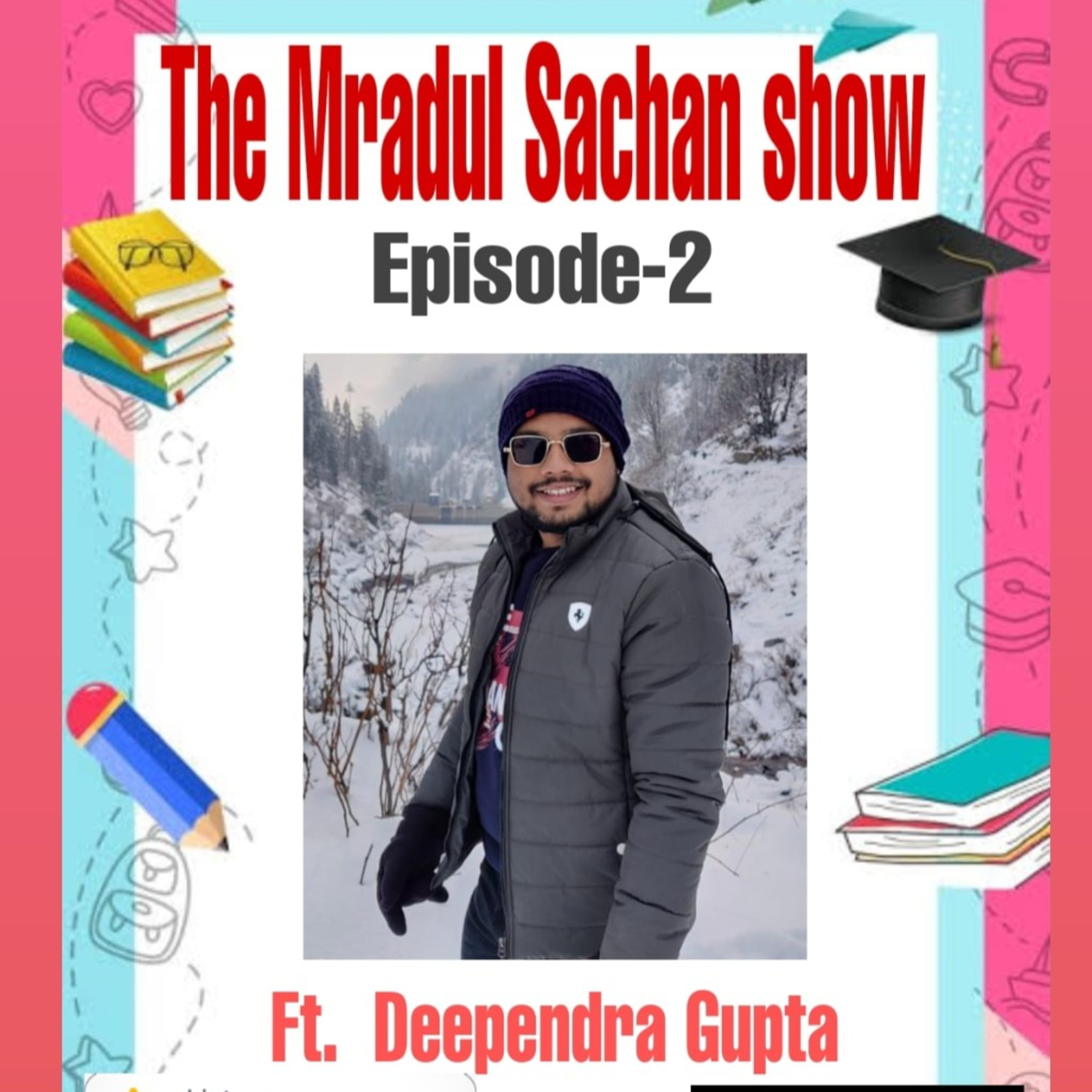 THE MRADUL SACHAN SHOW