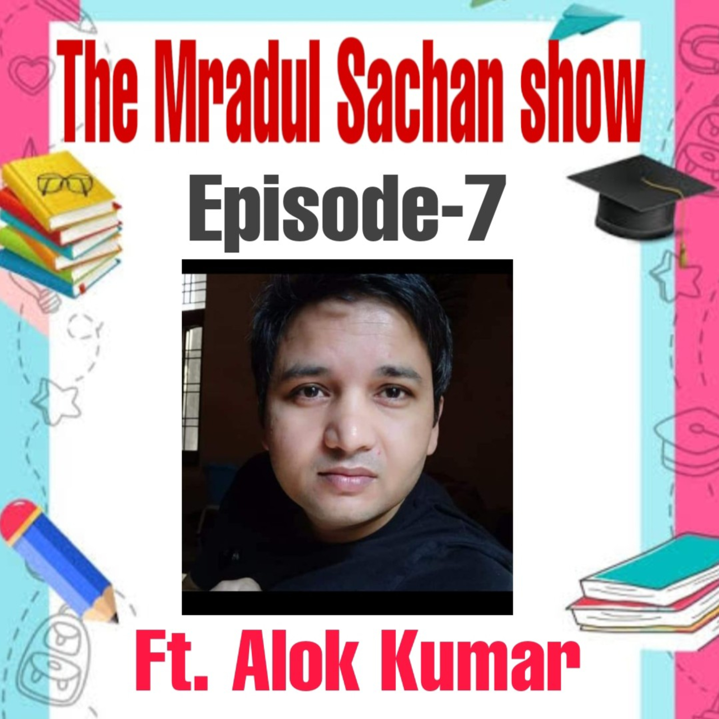 THE MRADUL SACHAN SHOW