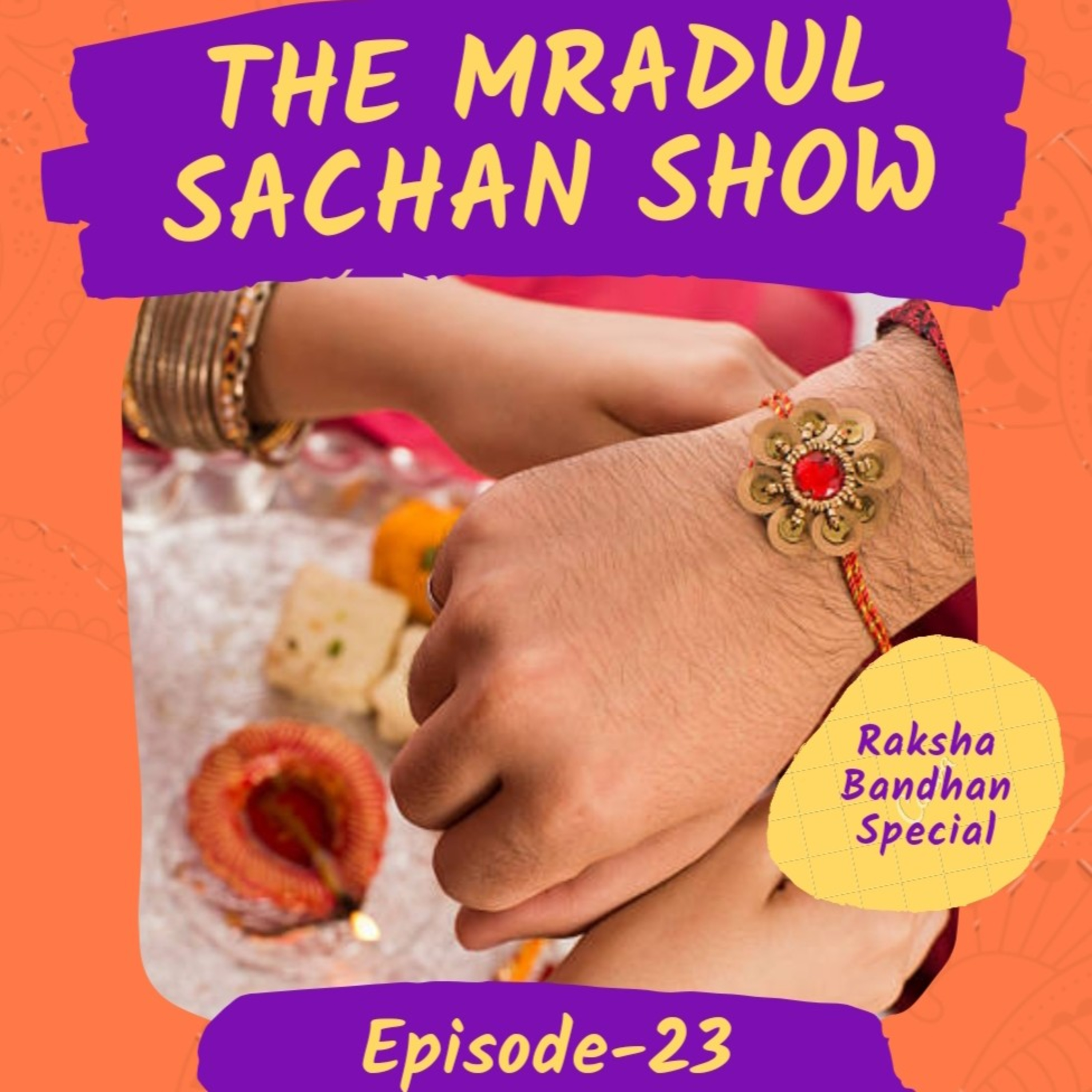 THE MRADUL SACHAN SHOW