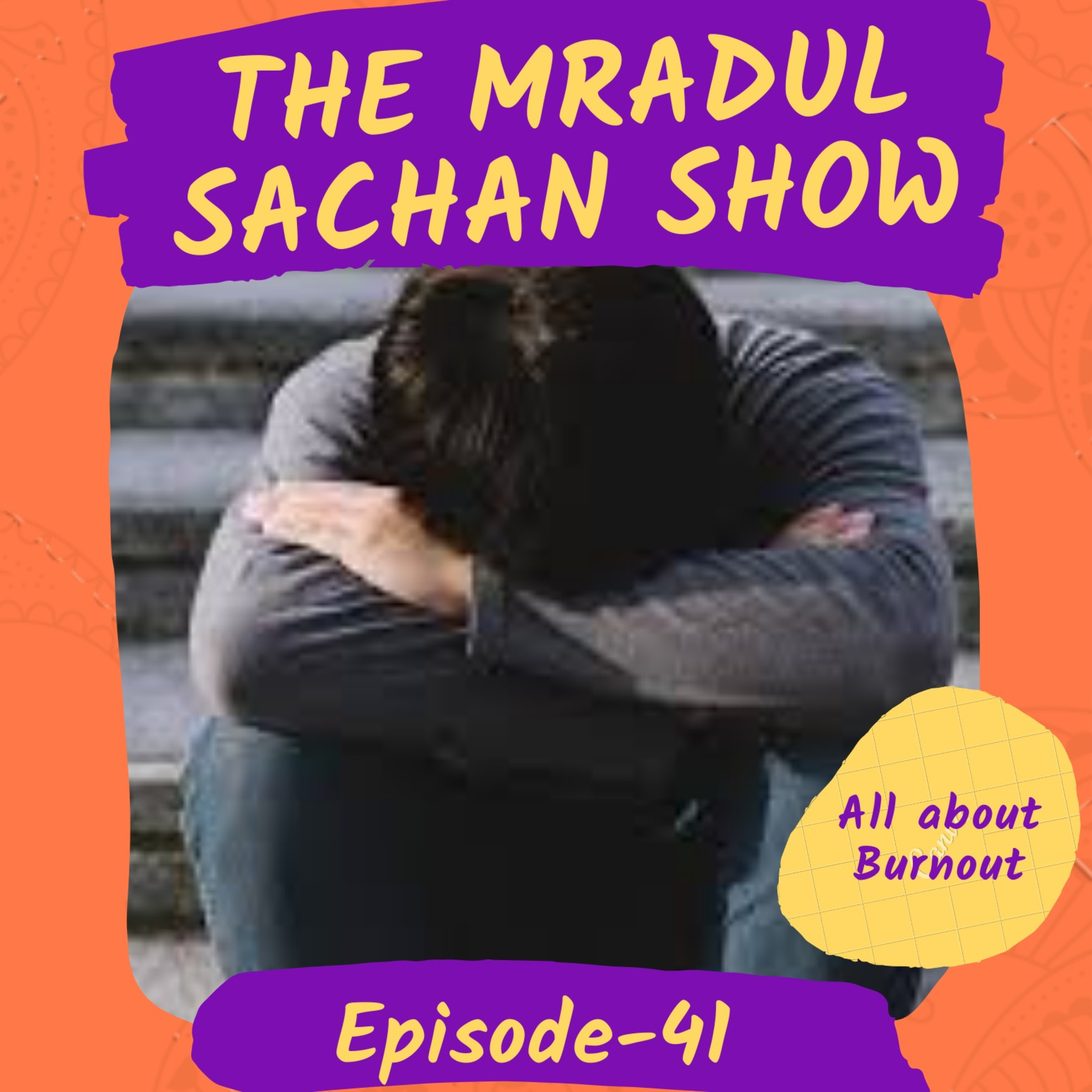 THE MRADUL SACHAN SHOW