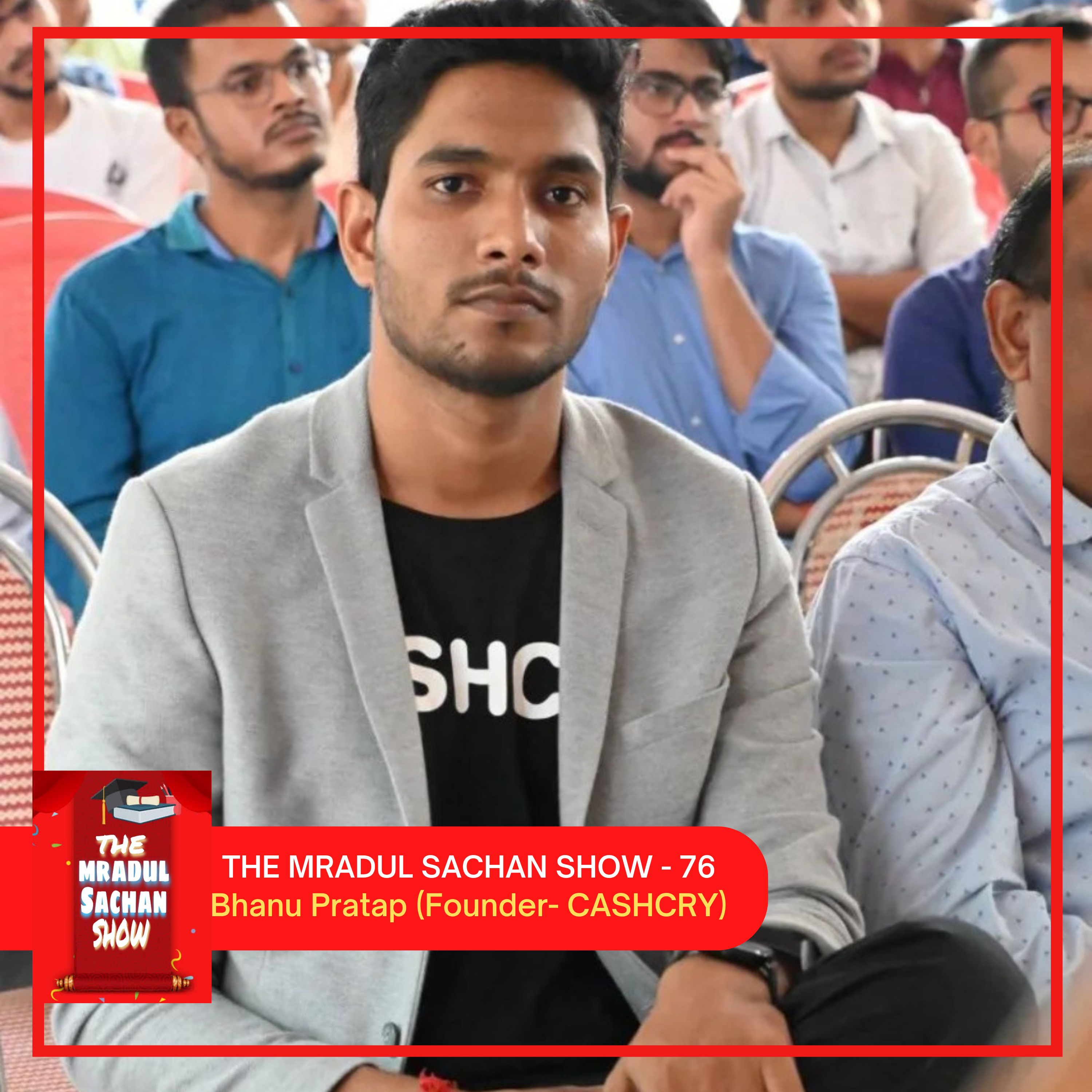 THE MRADUL SACHAN SHOW