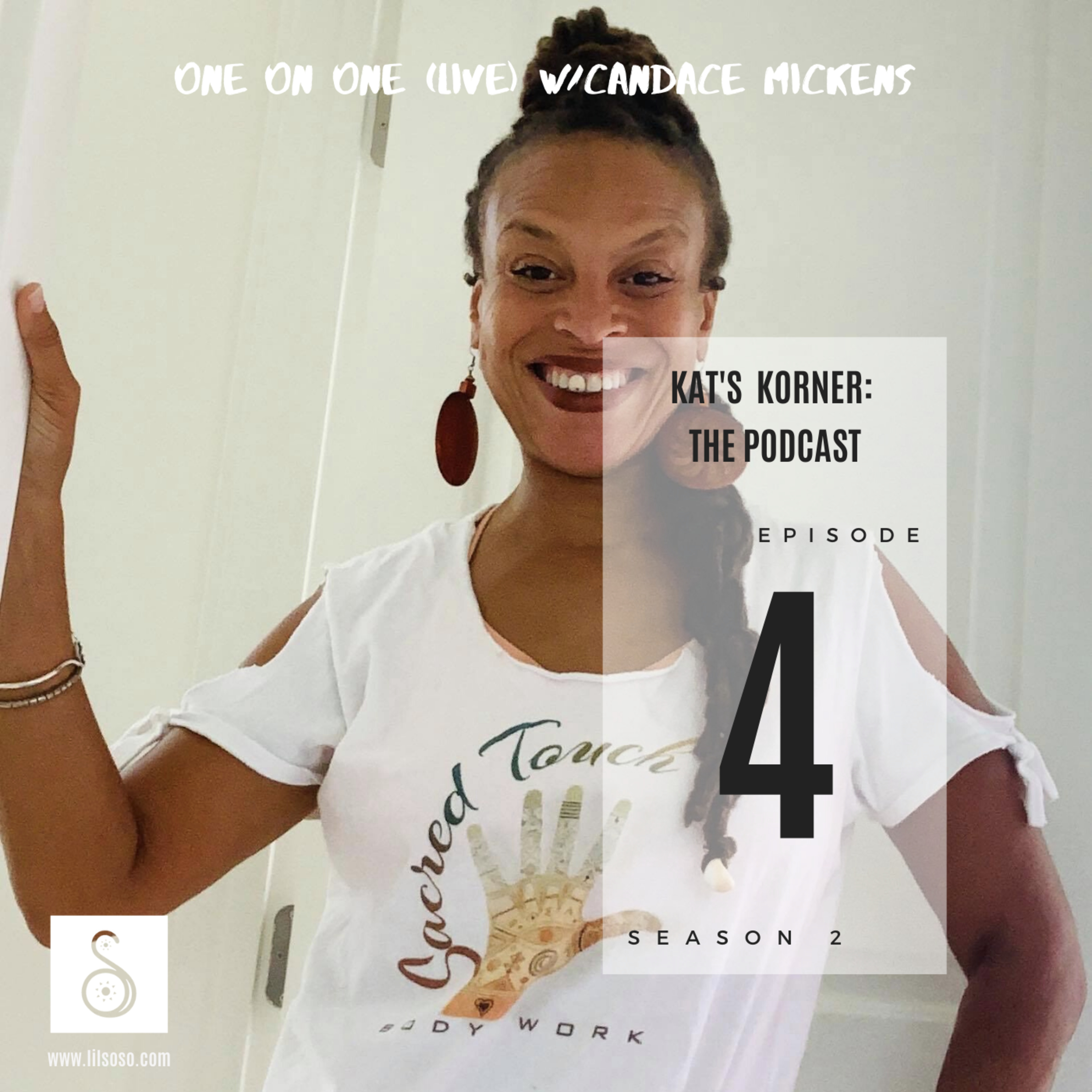 KKS2: EP 4 One on One (LIVE) w/Candace Mickens