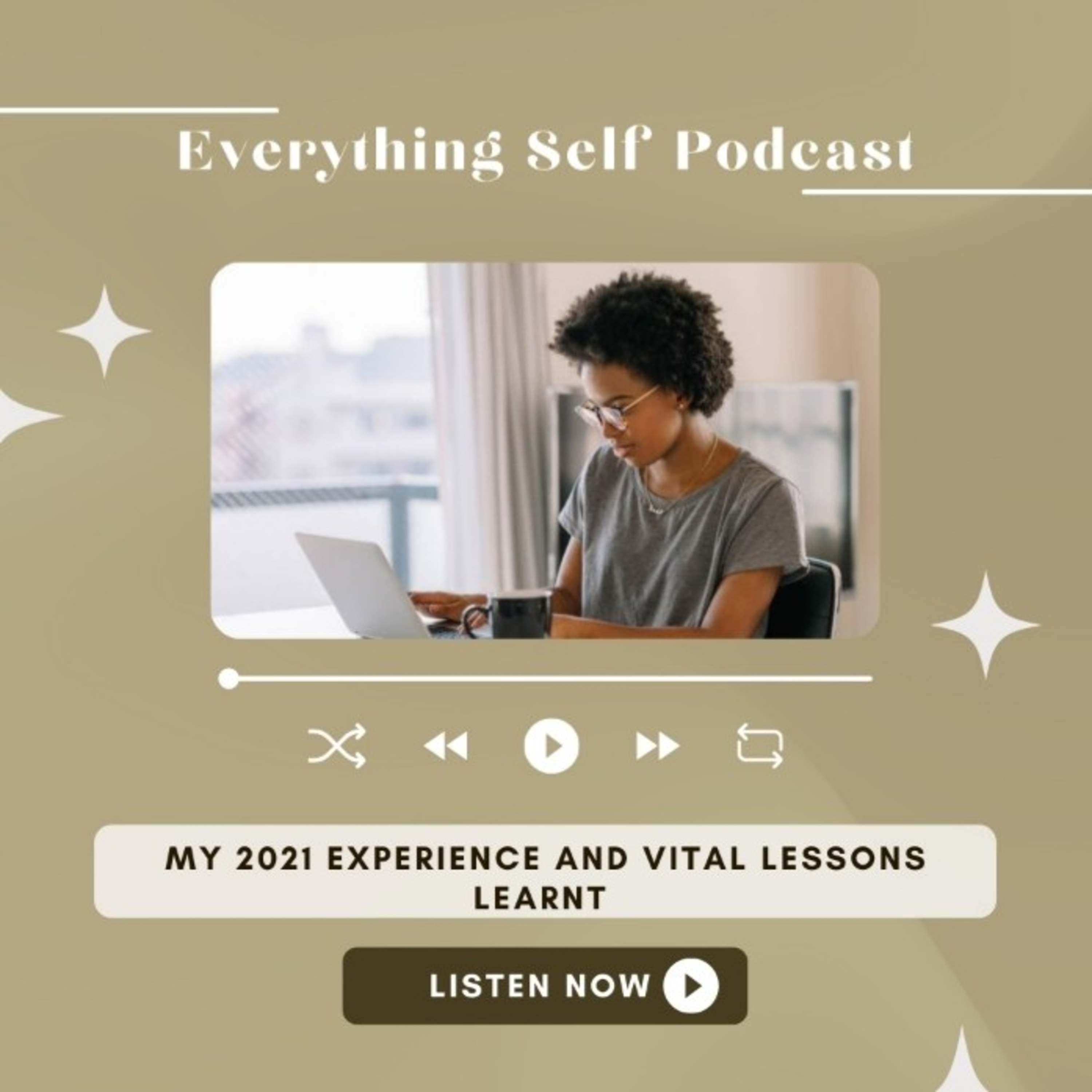 My 2021 Experience and Vital Lessons Learnt. episode artwork