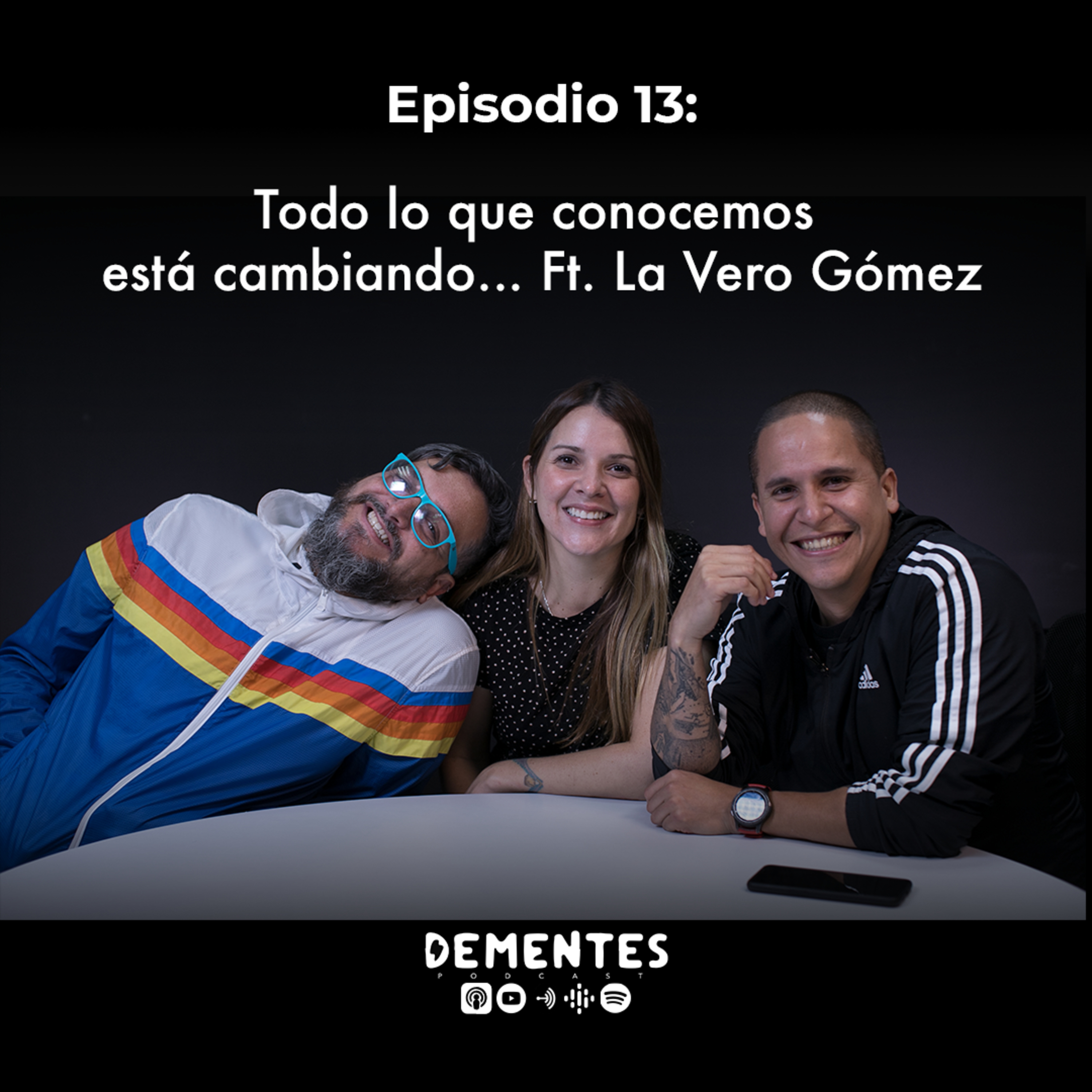 DeMentes I Ep. 13 Todo lo que conocemos esta cambiando ft La Vero Gomez episode artwork