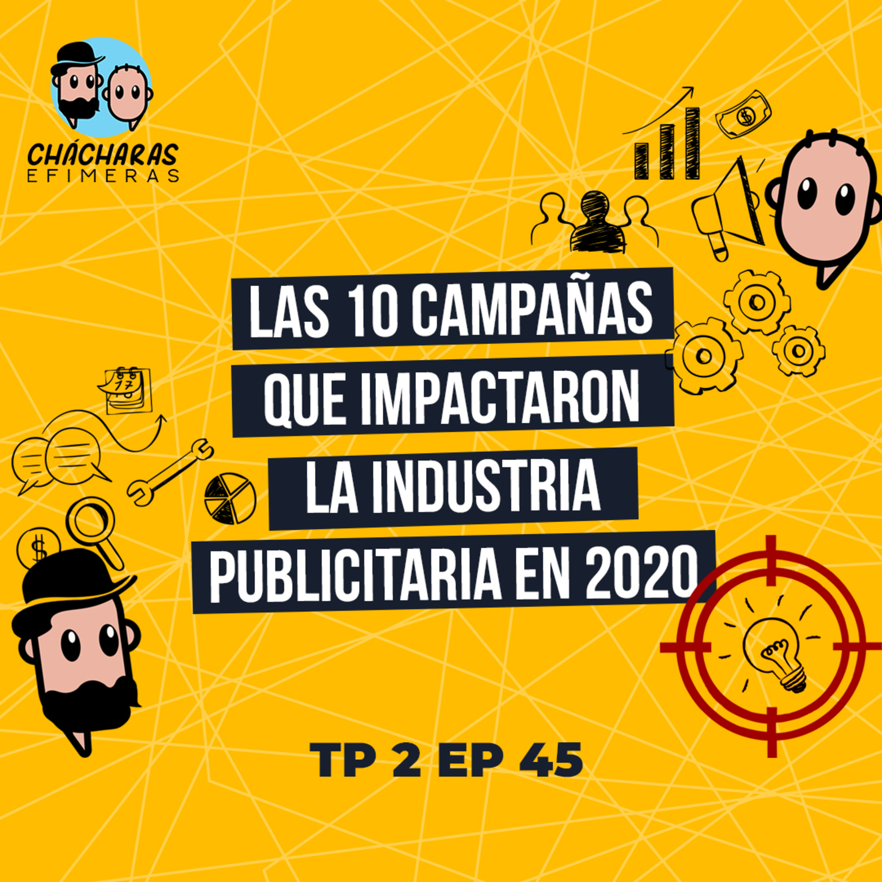 Chácharas Efímeras | EP45 | Las 10 campañas que impactaron la industria publicitaria en 2020 episode artwork
