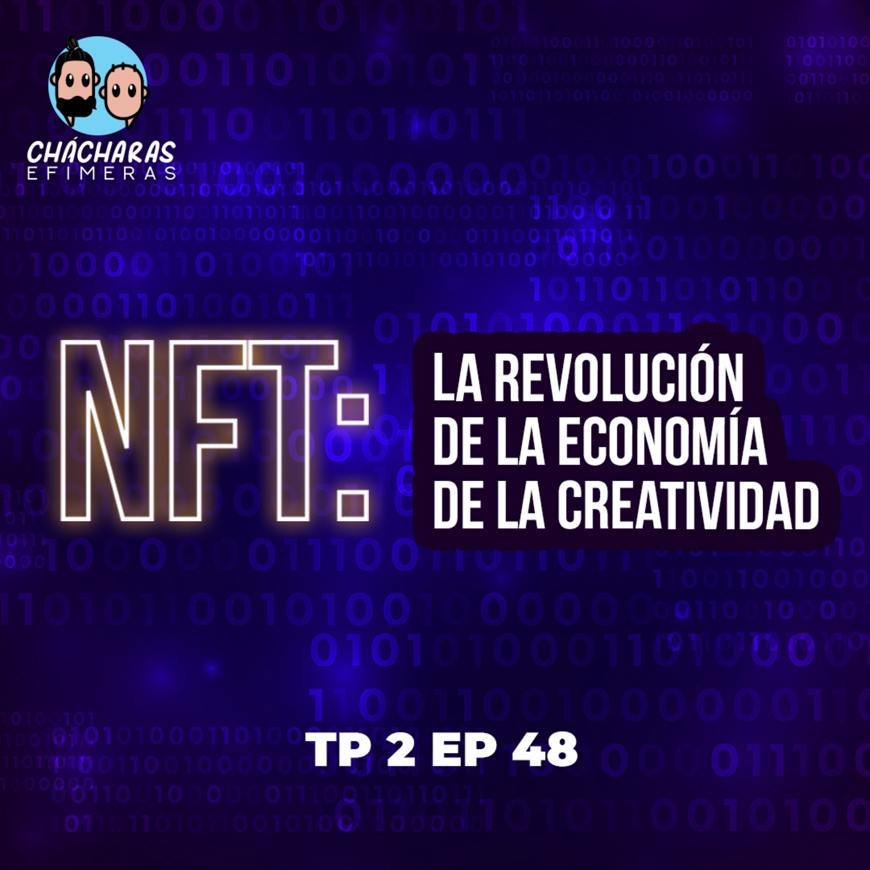 Chácharas Efímeras | EP48 | NFT: La revolución de la economía de la creatividad