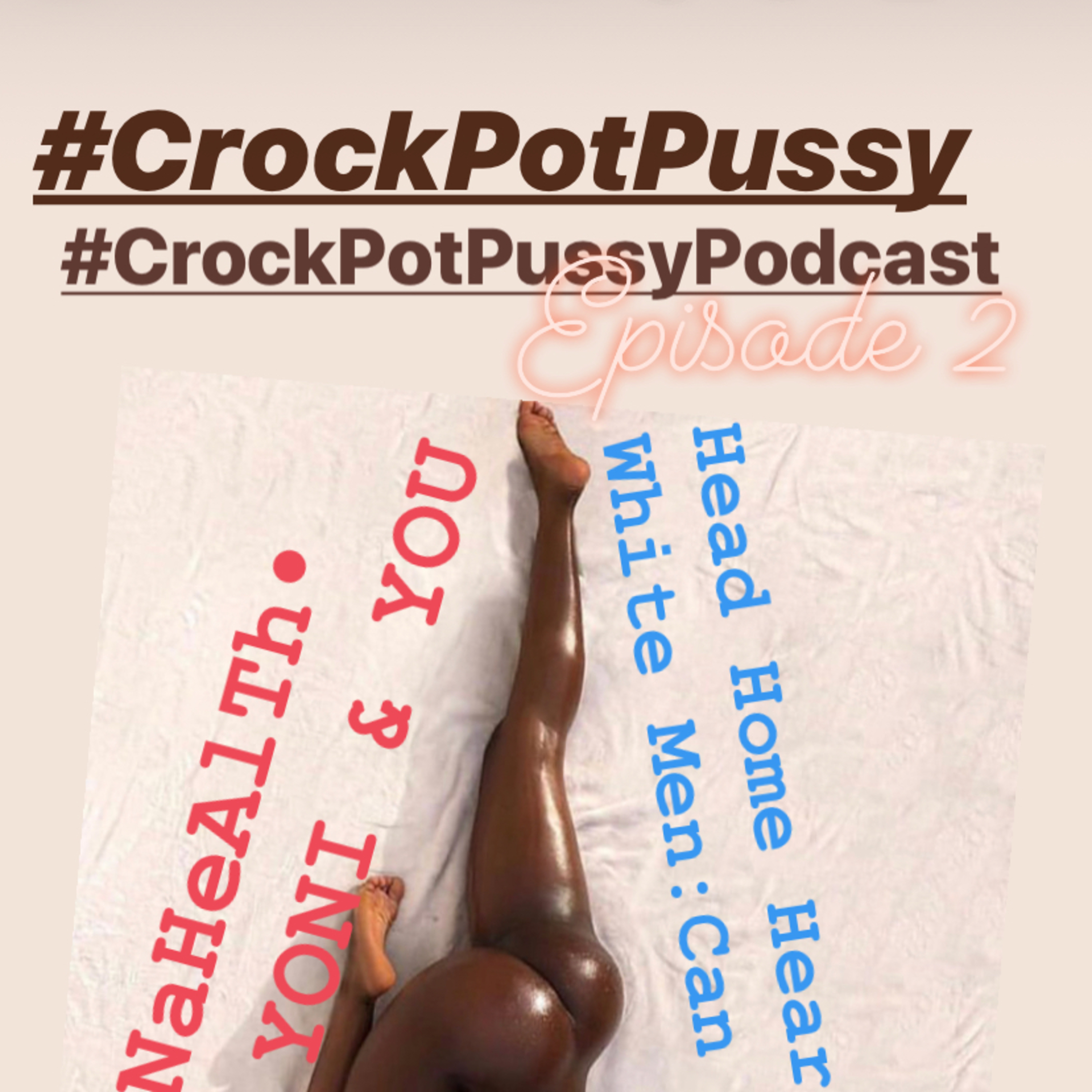 #CrockpotPussy Episode 2