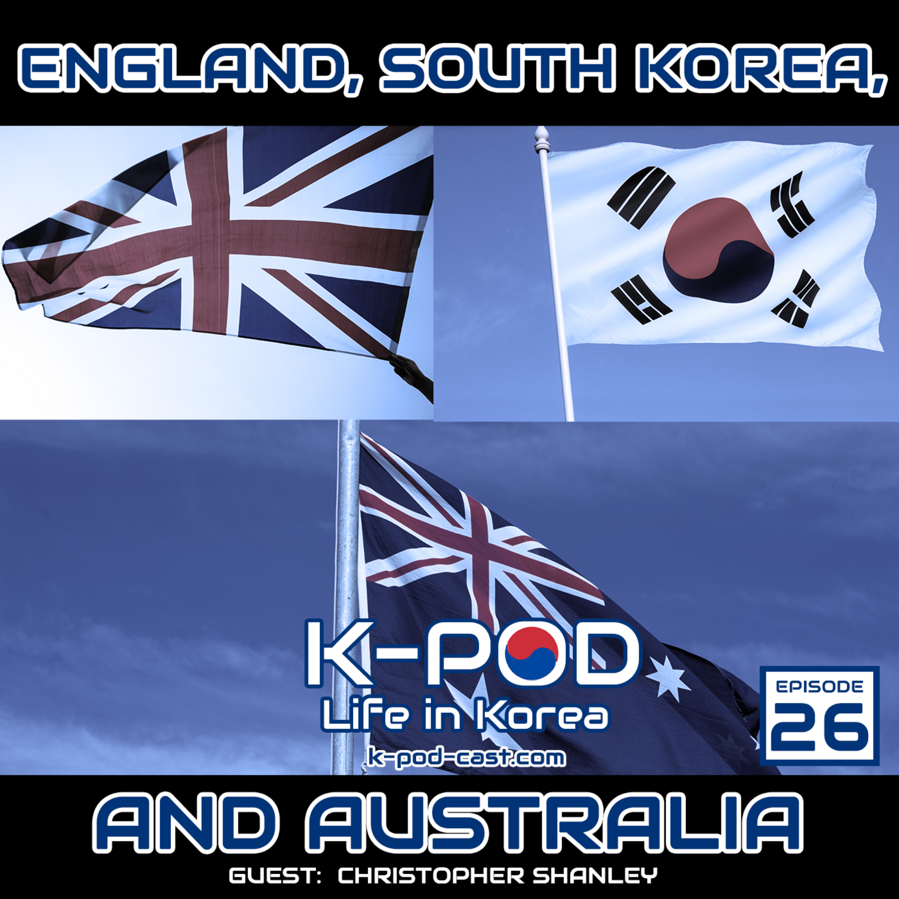 Living in England, South Korea, and Australia. What Are the Differences? -guest Christopher Shanley (Ep 26) episode artwork