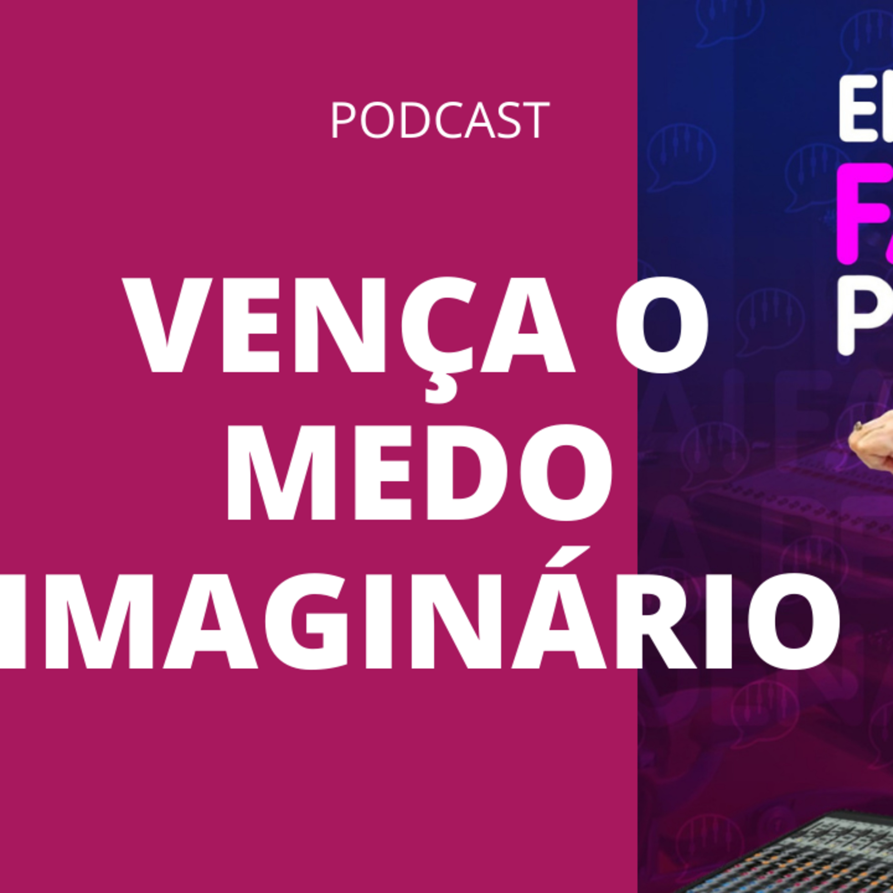 VENÇA O MEDO IMAGINÁRIO episode artwork