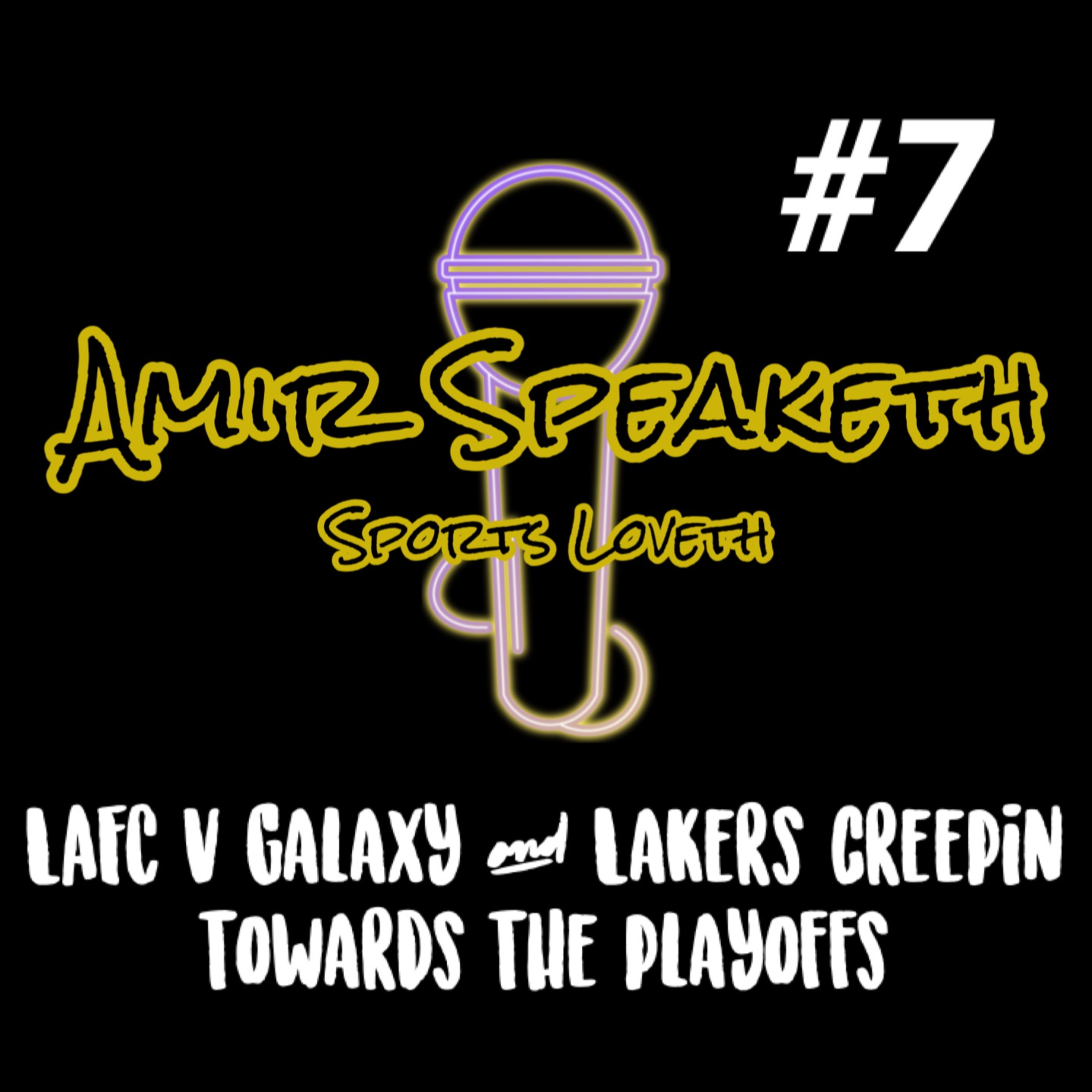 LAFC vs Galaxy and Lakers are getting closer to the end of the season - Episode 7 episode artwork