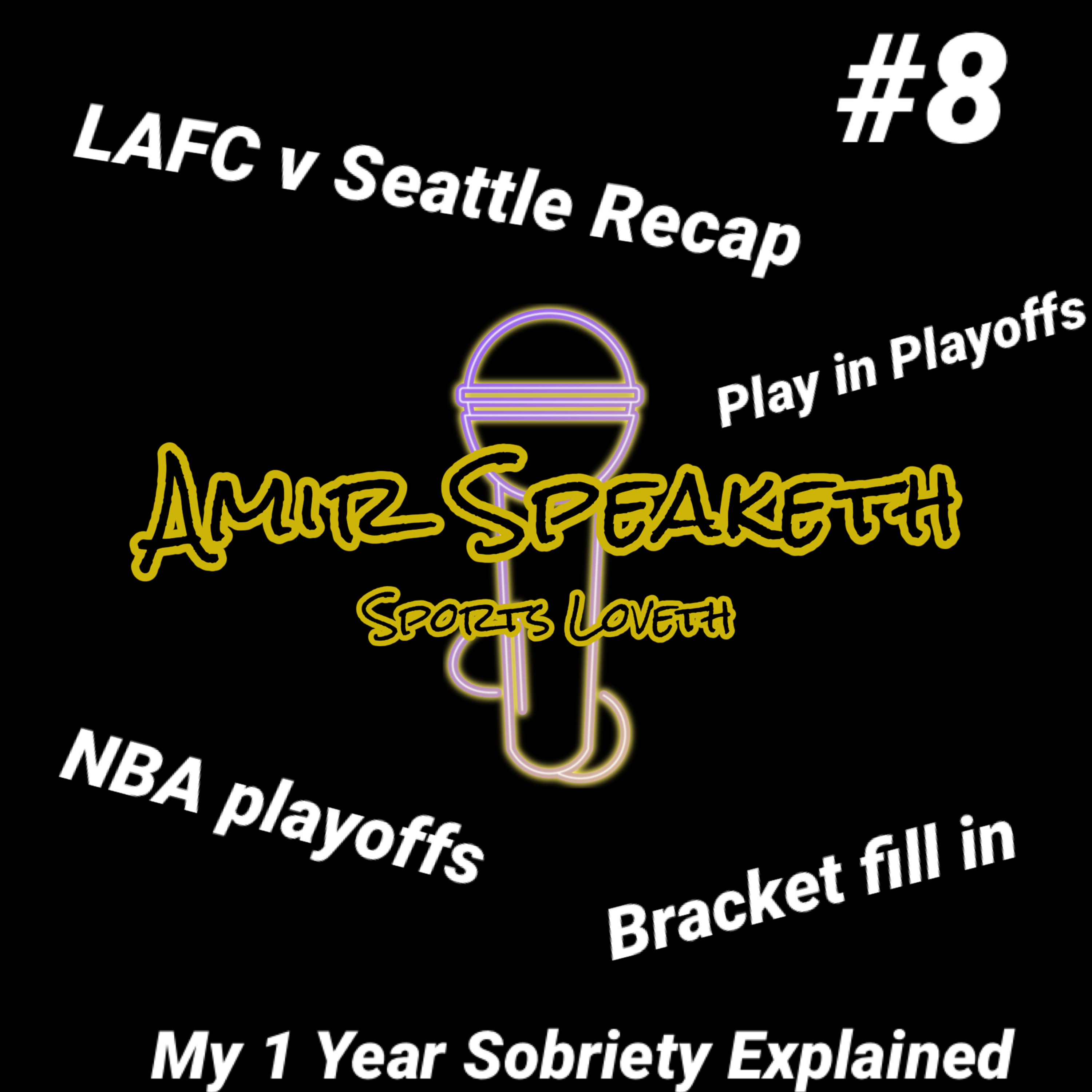 LAFC v Seattle Recap, Play In Playoffs explained, Bracket Fill in, and my 1 year sobriety date - Episode 8