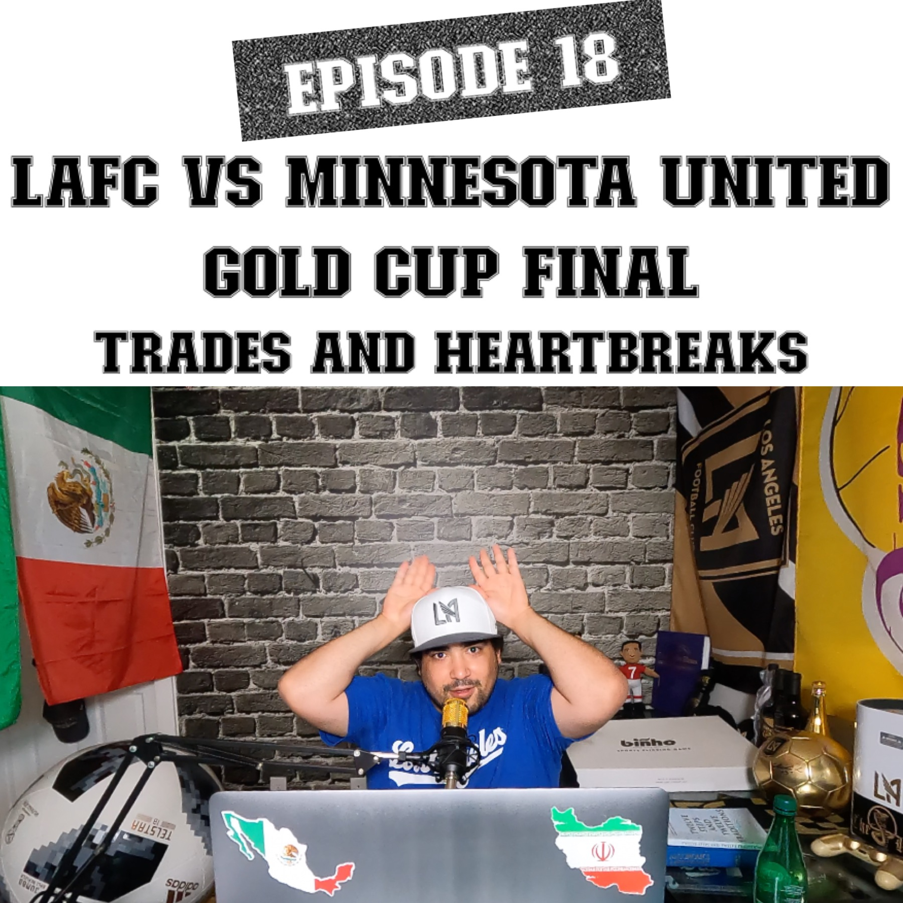 LAFC vs. Minnesota United - Last Minute Heartbreak - Gold Cup Final USA v Mexico - Episode 18 episode artwork
