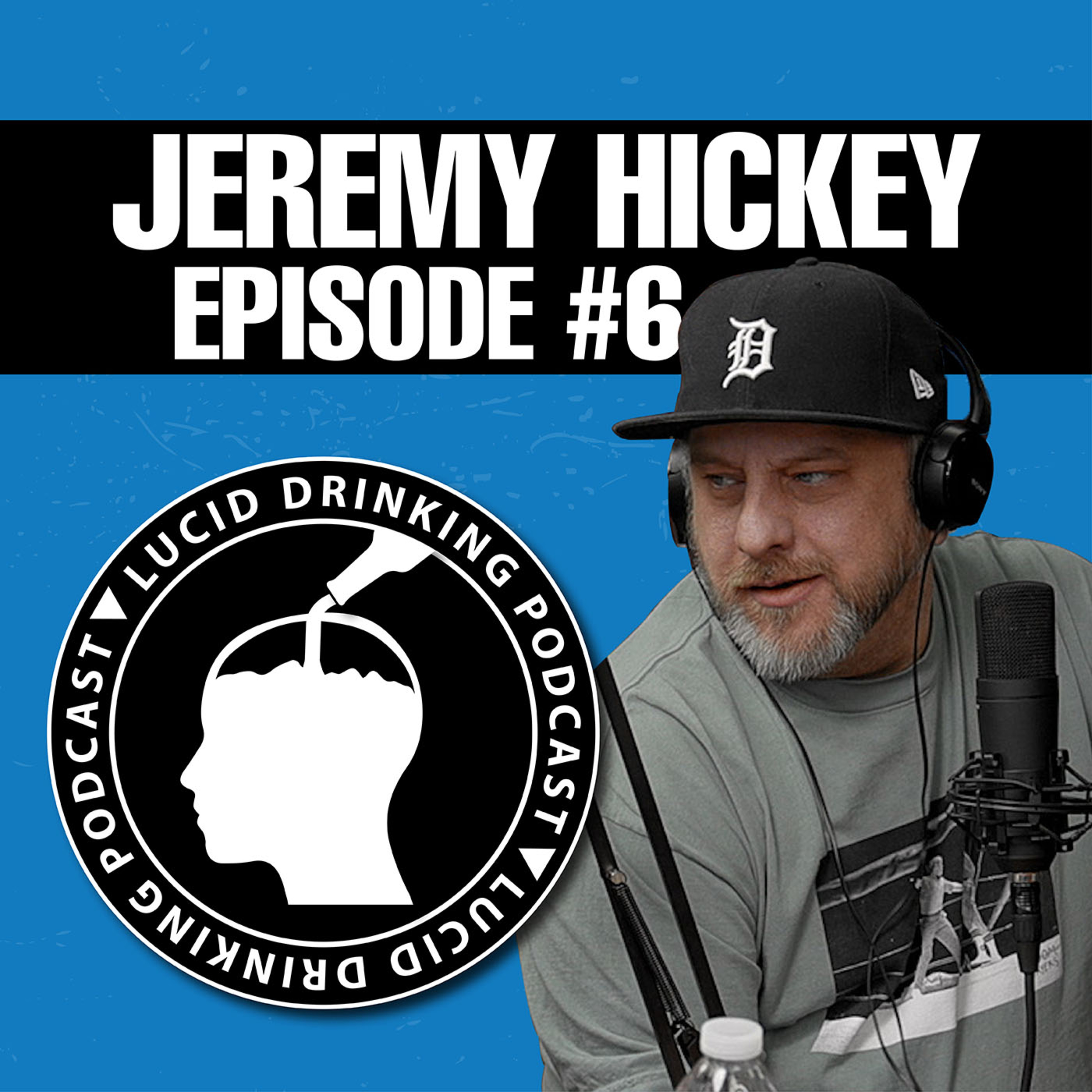 Lucid Drinking - Episode 6 - Jeremy Hickey episode artwork