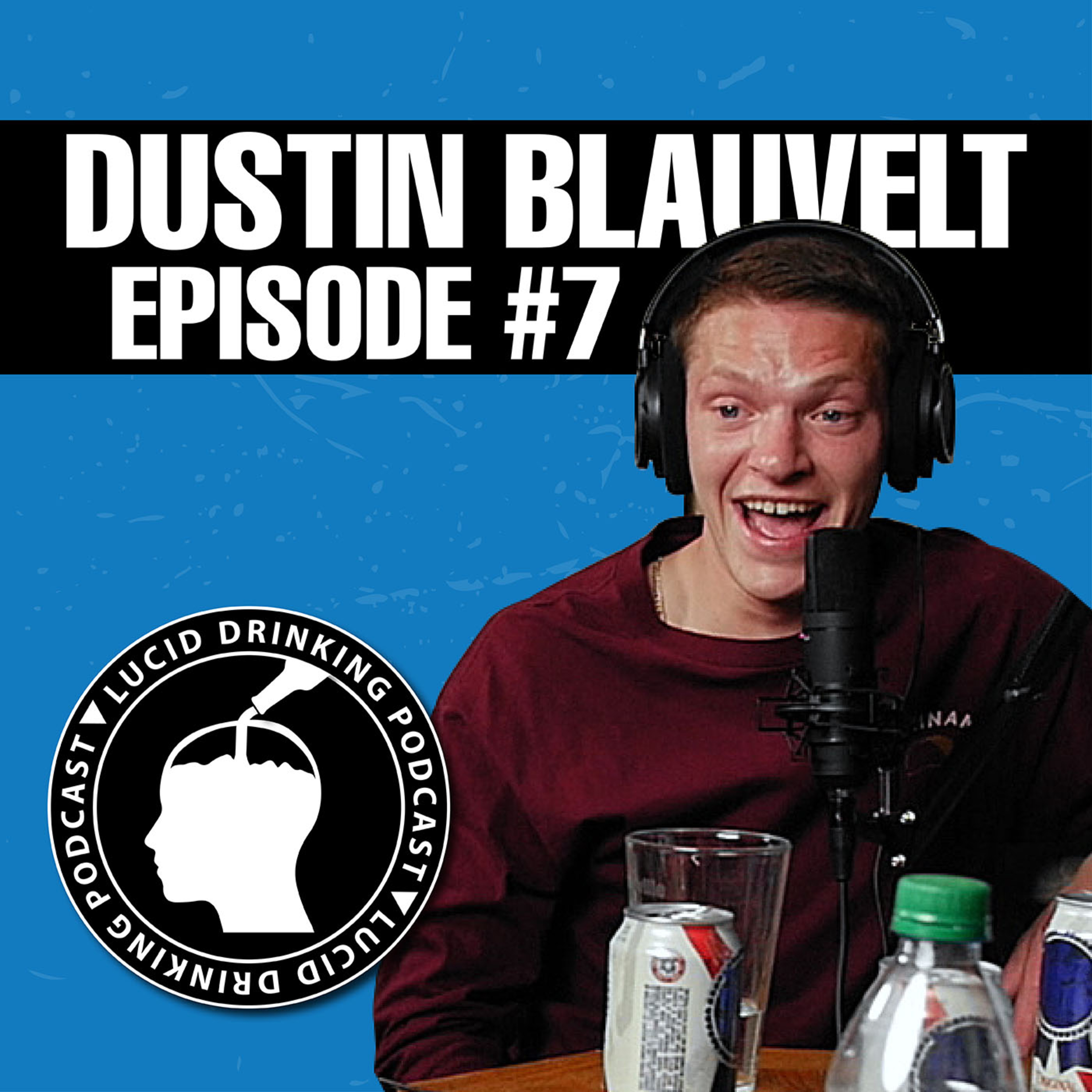 Lucid Drinking - Episode 7 - Dustin Blauvelt episode artwork