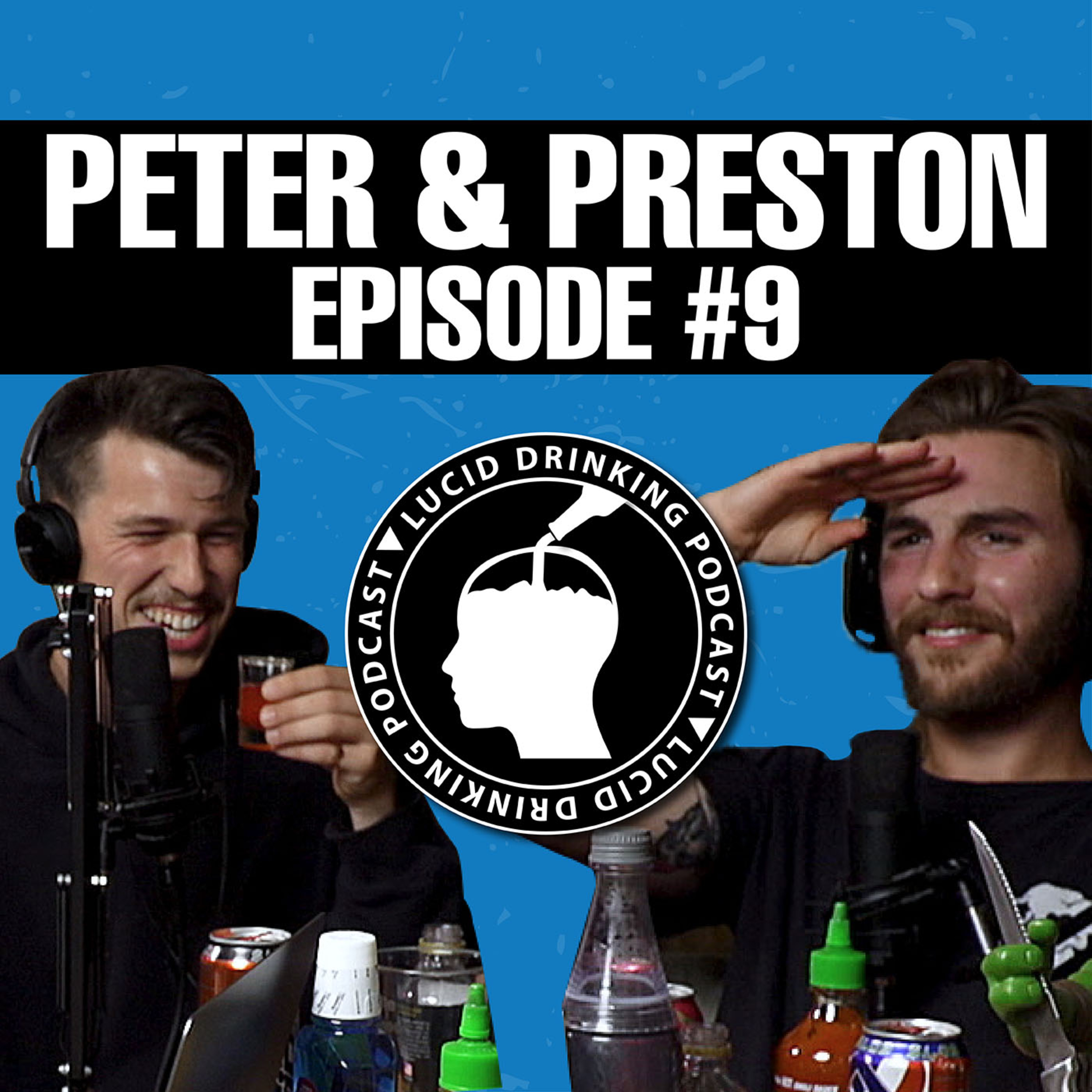Lucid Drinking - Episode 9 - Peter and Preston