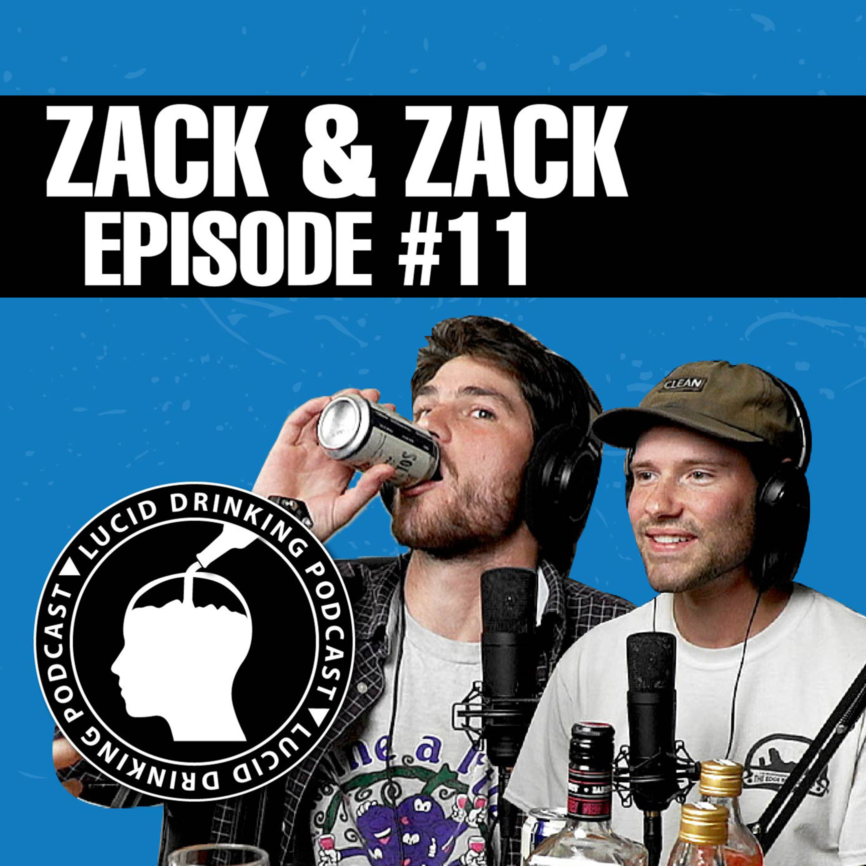 Lucid Drinking - Episode 11 - Zack Dueweke and Zack Alworden episode artwork
