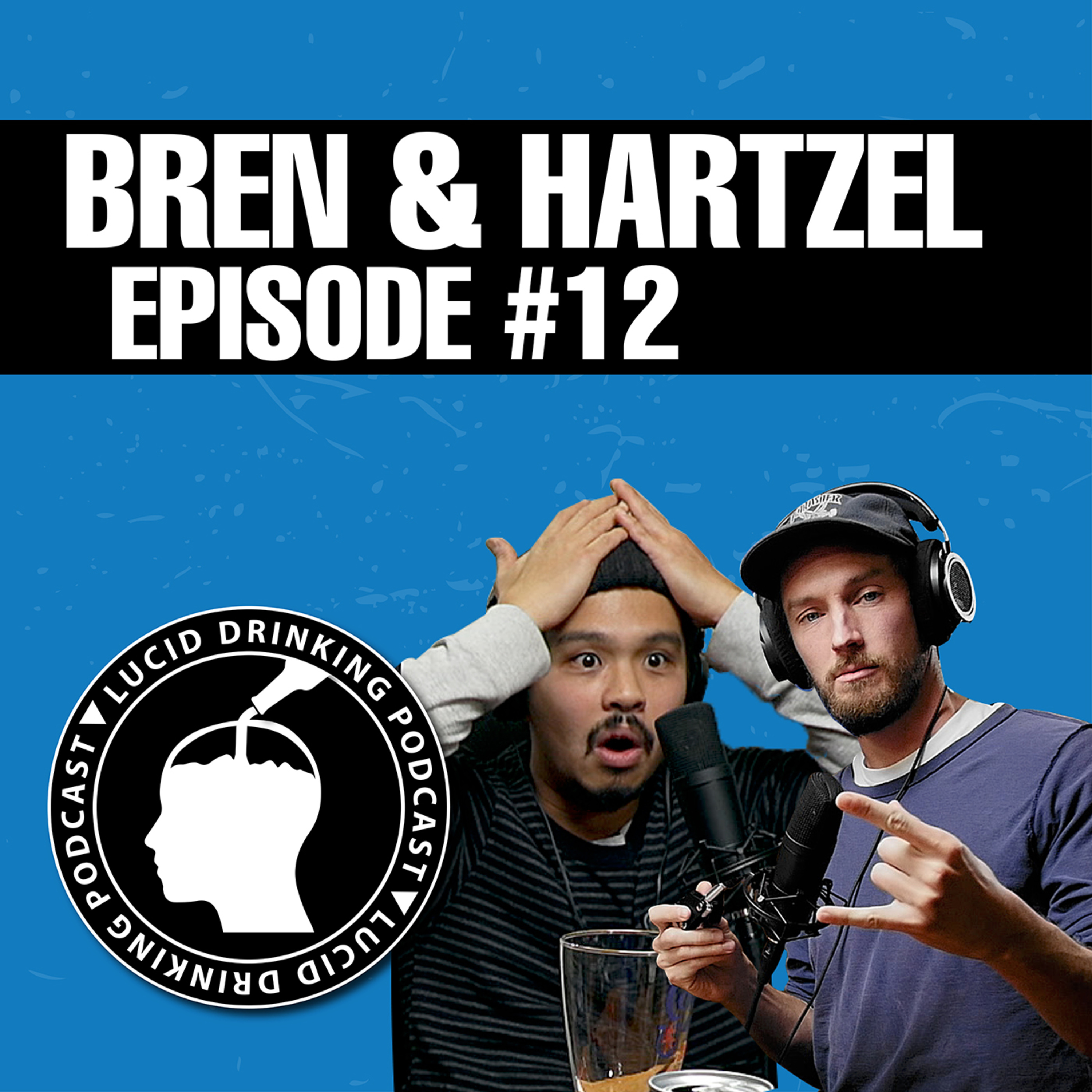 Lucid Drinking - Episode 12 - Bren Sungahid and Matt Hartzel episode artwork