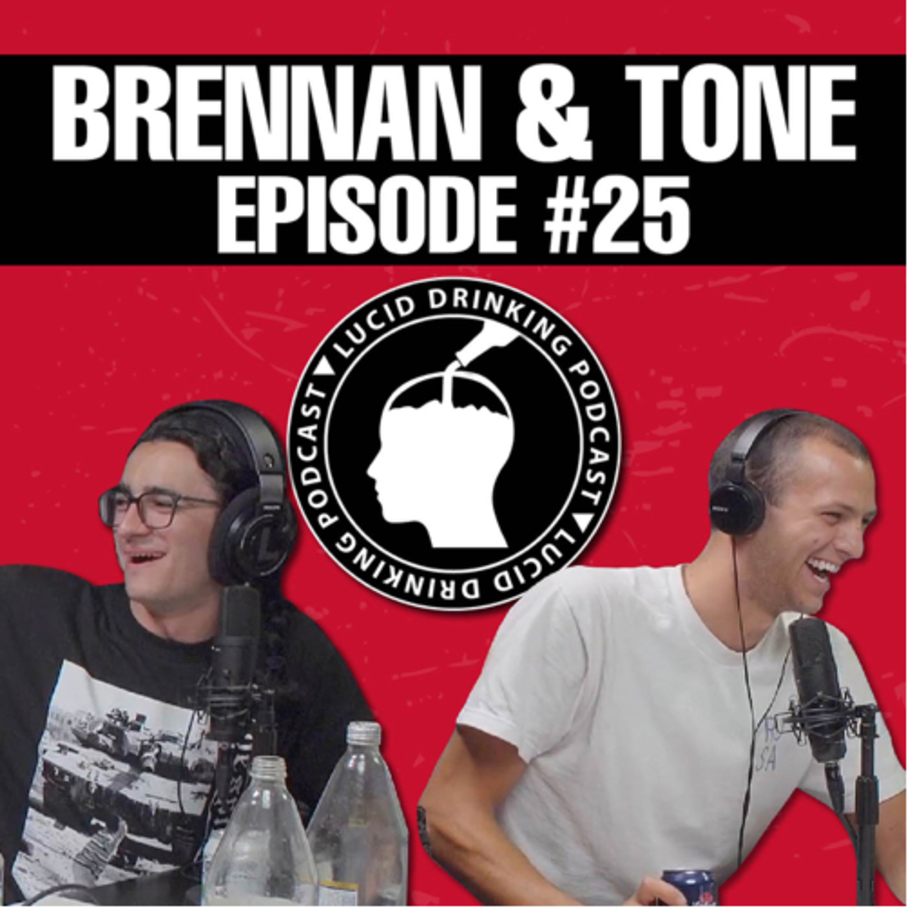 Lucid Drinking - Episode 25 - Brennan and Tone episode artwork