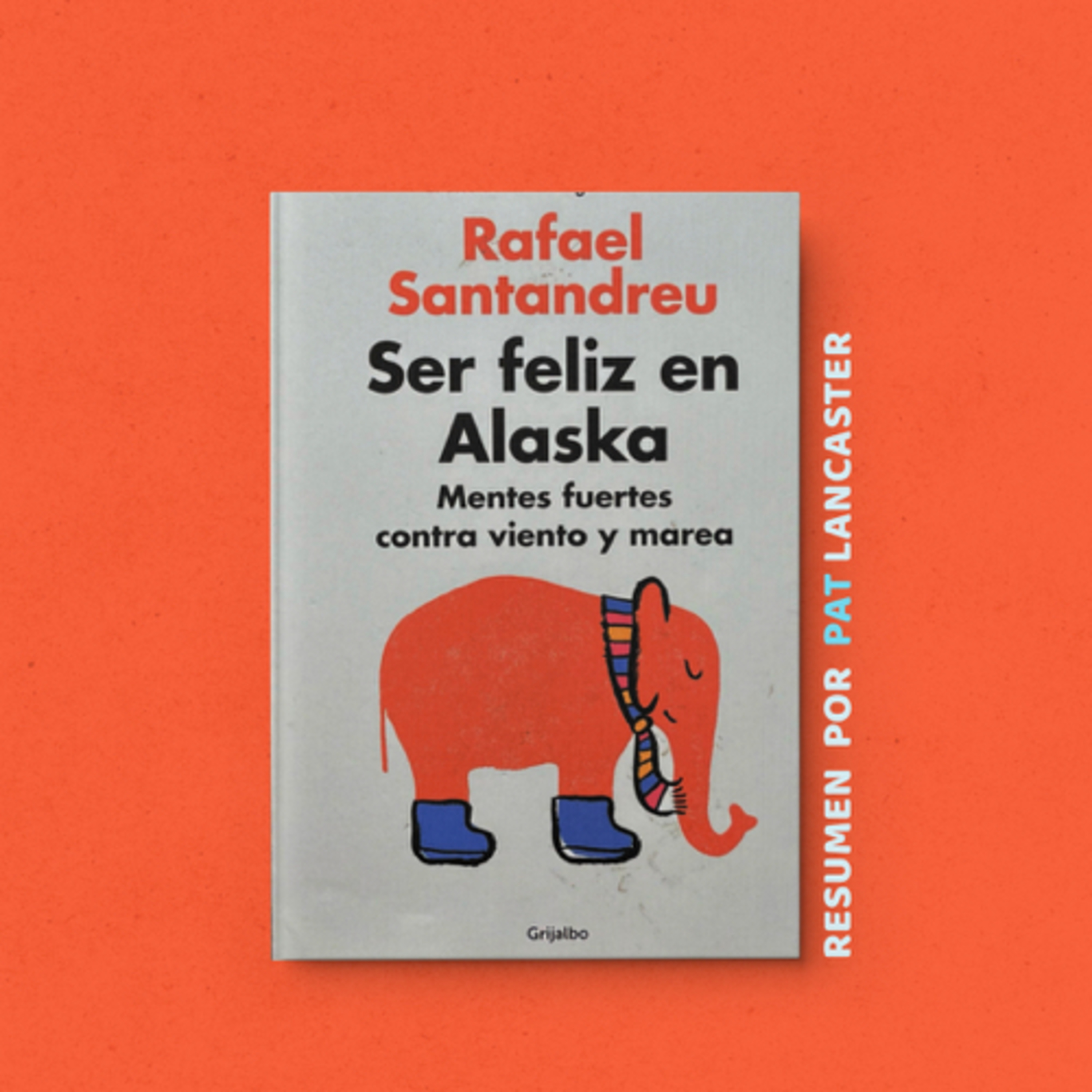 016 Ser feliz en Alaska - Rafael Santandreu | Resumen del libro episode artwork