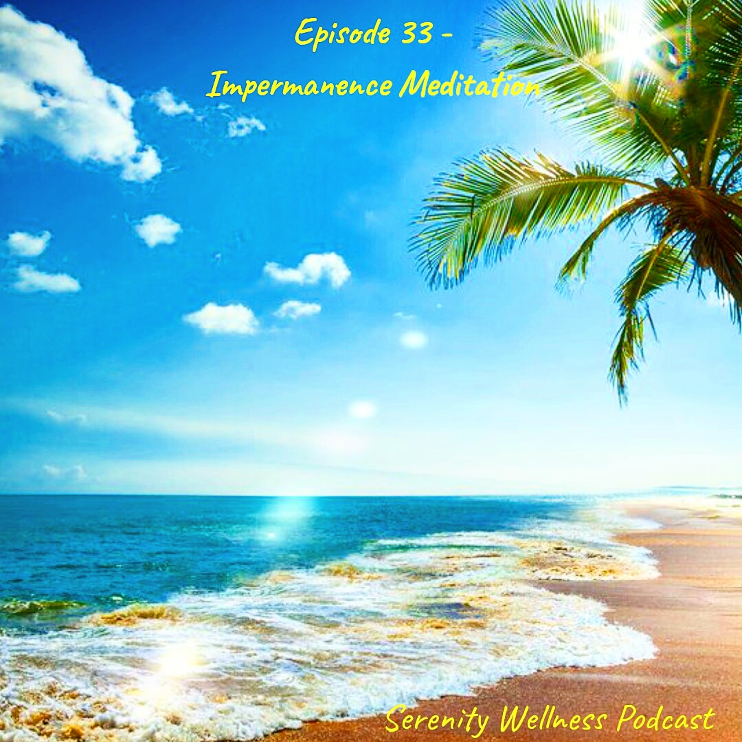 Episode - 33- Impermanence Meditation