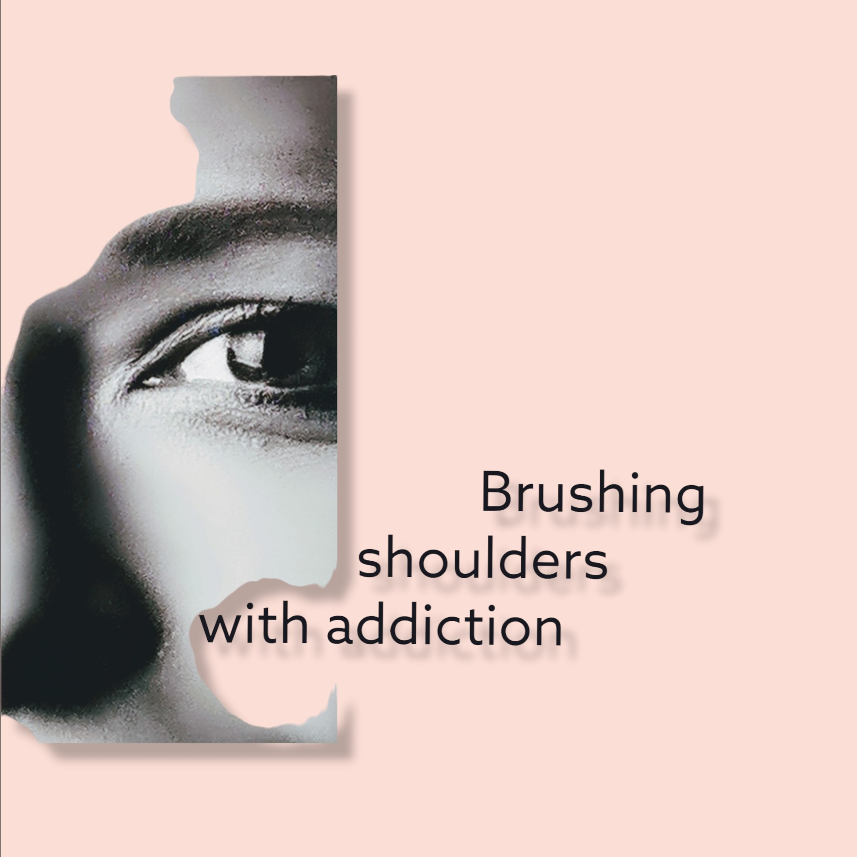Brushing shoulders with addiction
