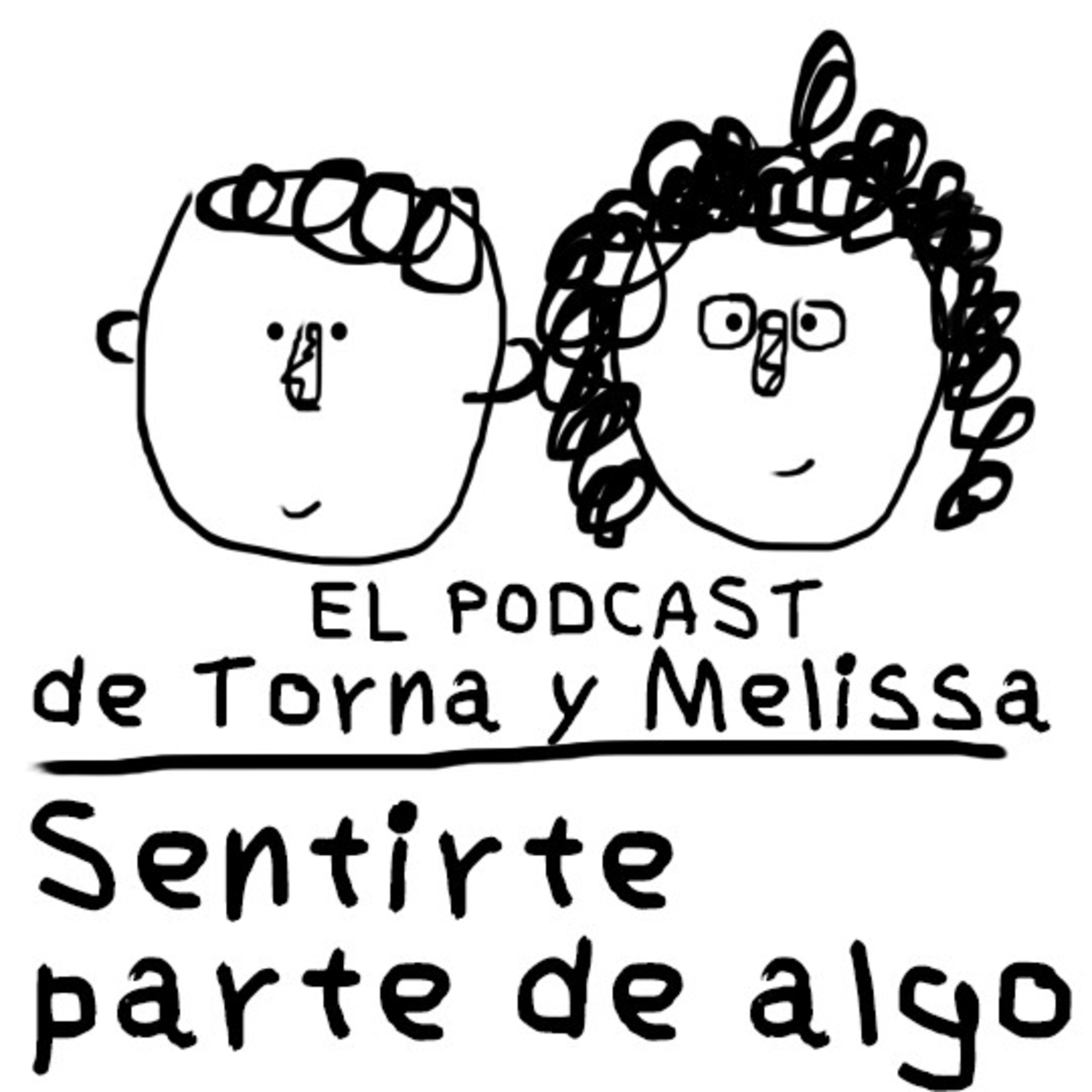 Torna y Melissa - El Podcast De Tornagris Y Melissa CM