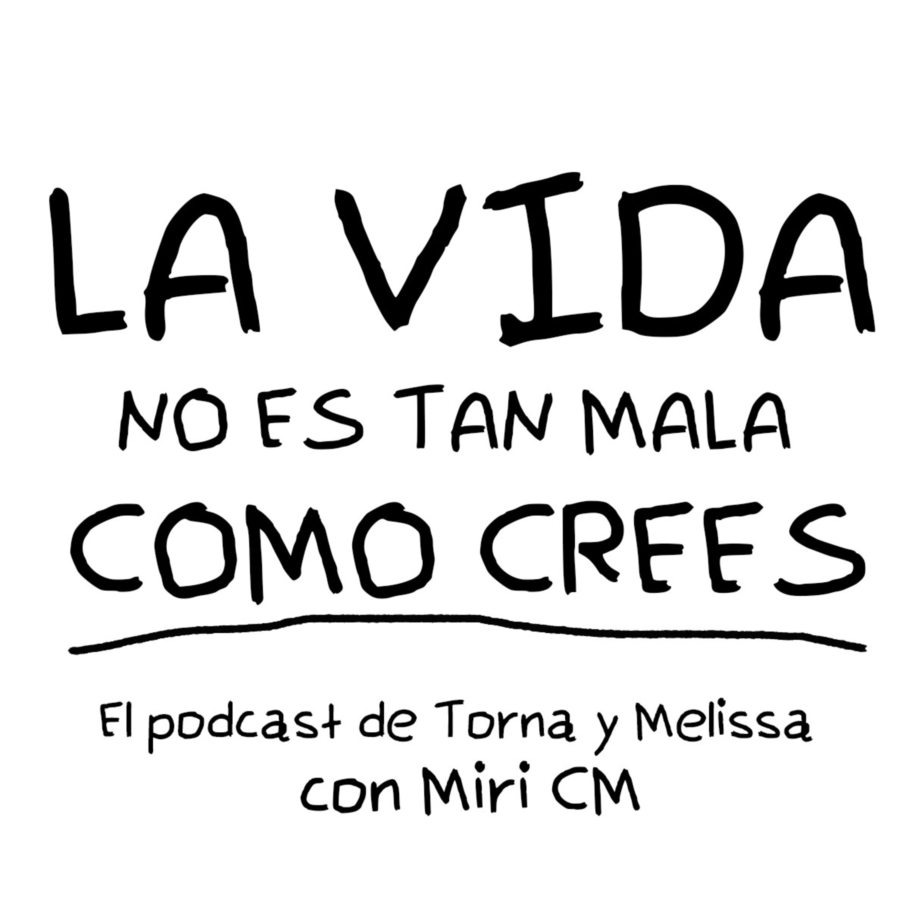 Torna y Melissa - El Podcast De Tornagris Y Melissa CM