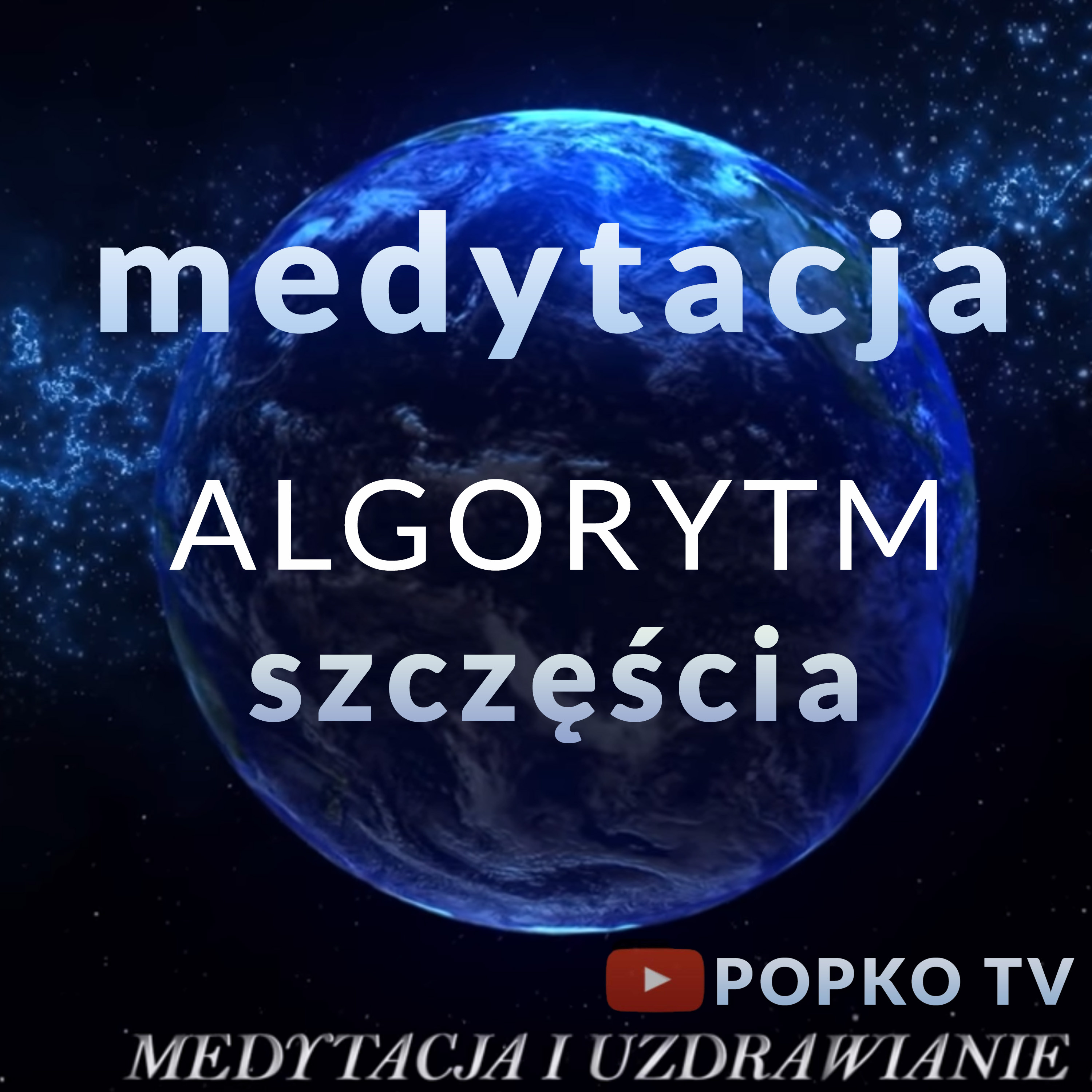 Medytacja- Algorytm Szczęścia Z.J. Popko