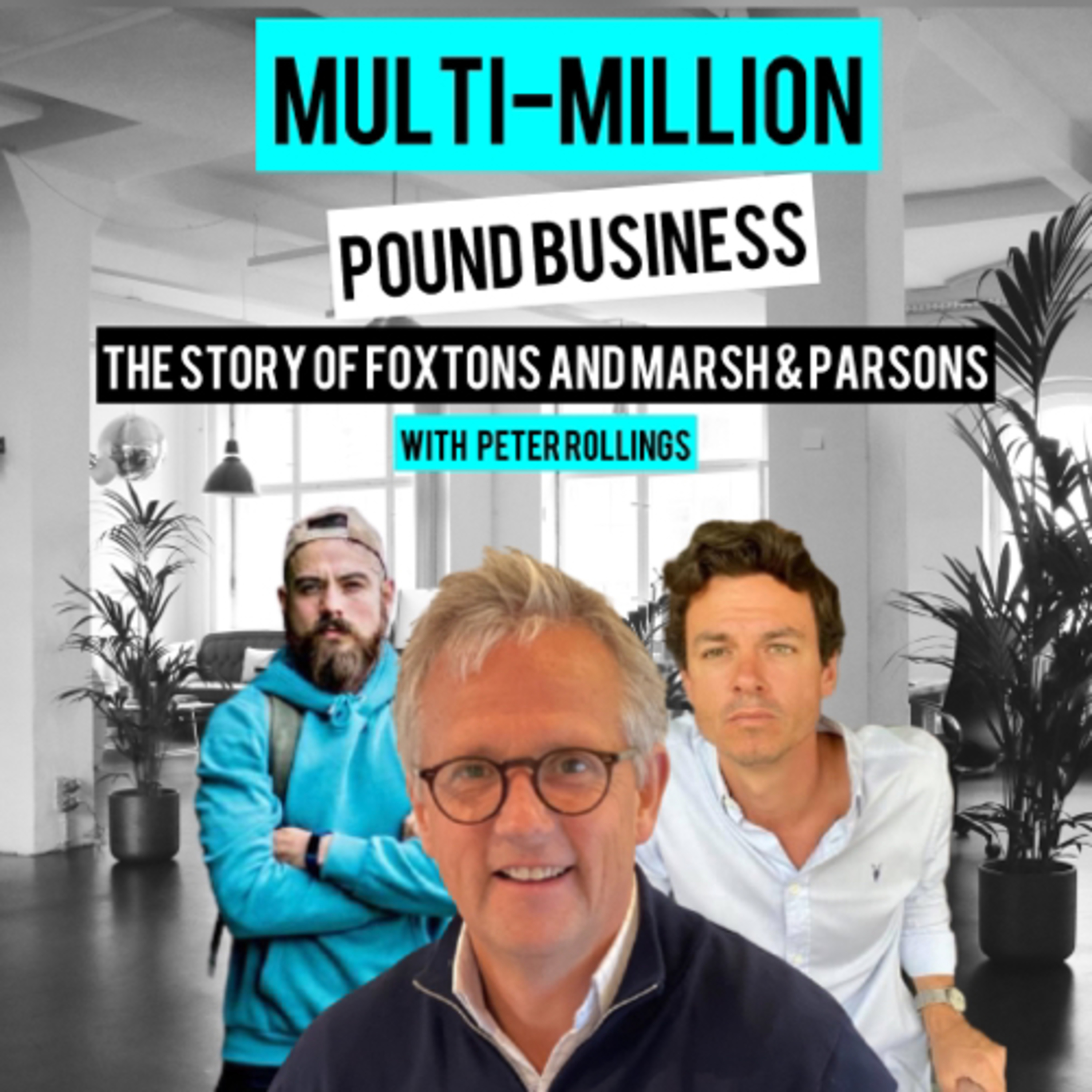 Multi-million pound business: The story of Foxtons and Marsh & Parsons with Peter Rollings episode artwork