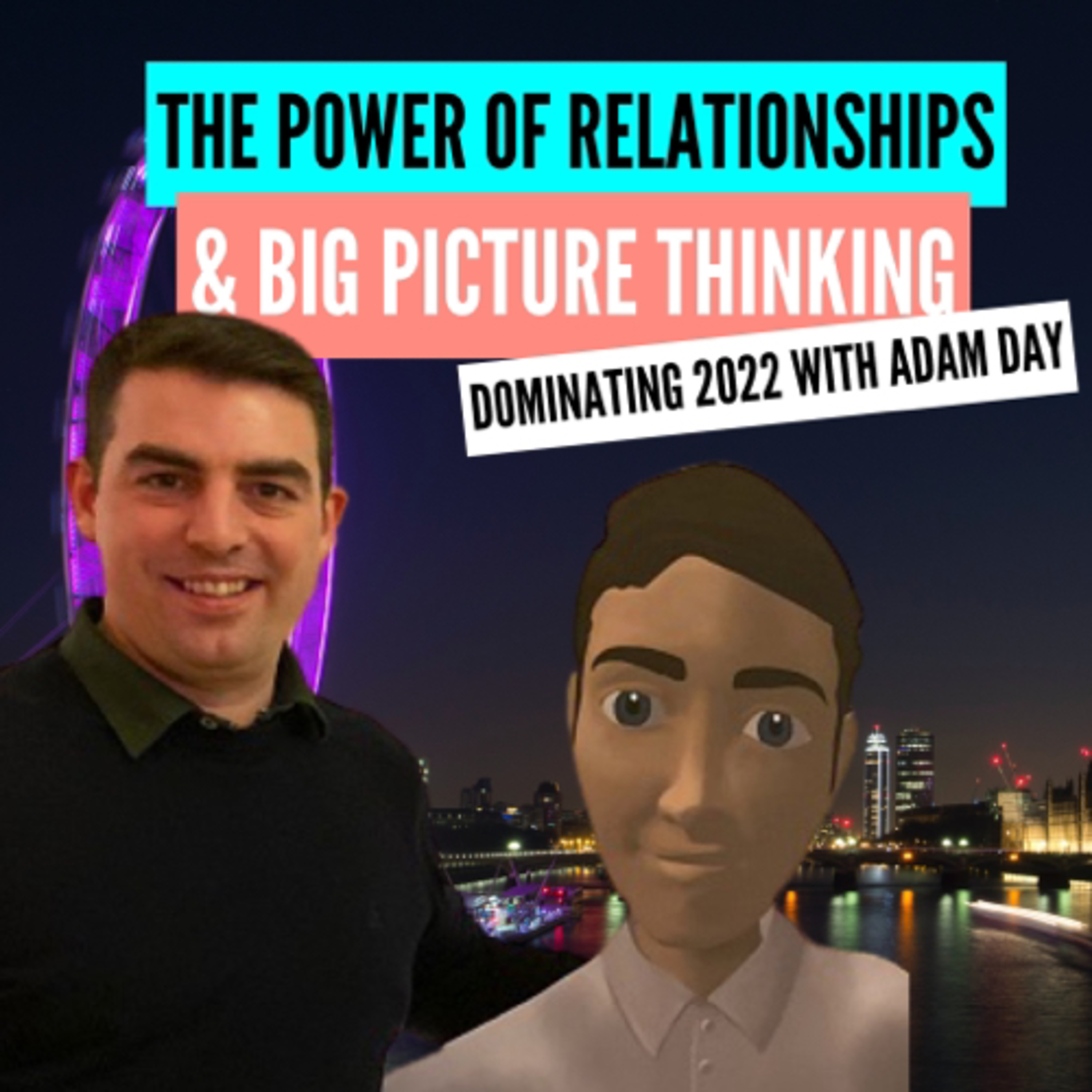 The power of relationships & big picture thinking: How to win 2022 with eXp UK’s Adam Day  episode artwork