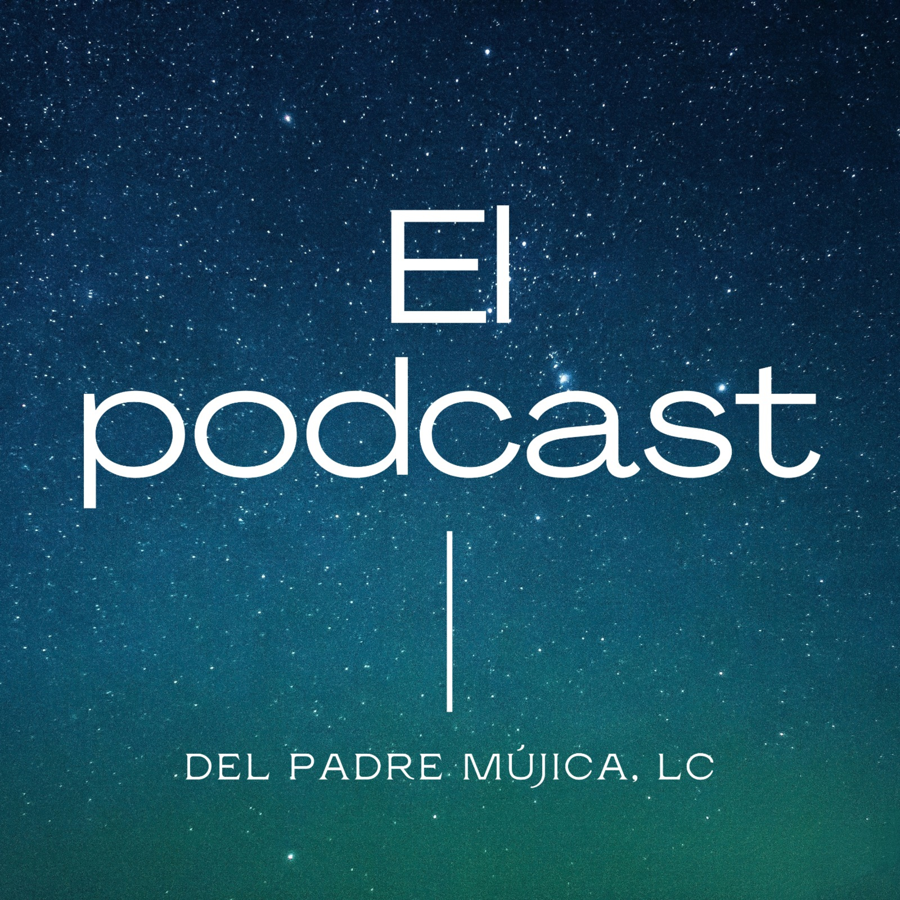 Portada de El podcast del Padre Mújica, LC