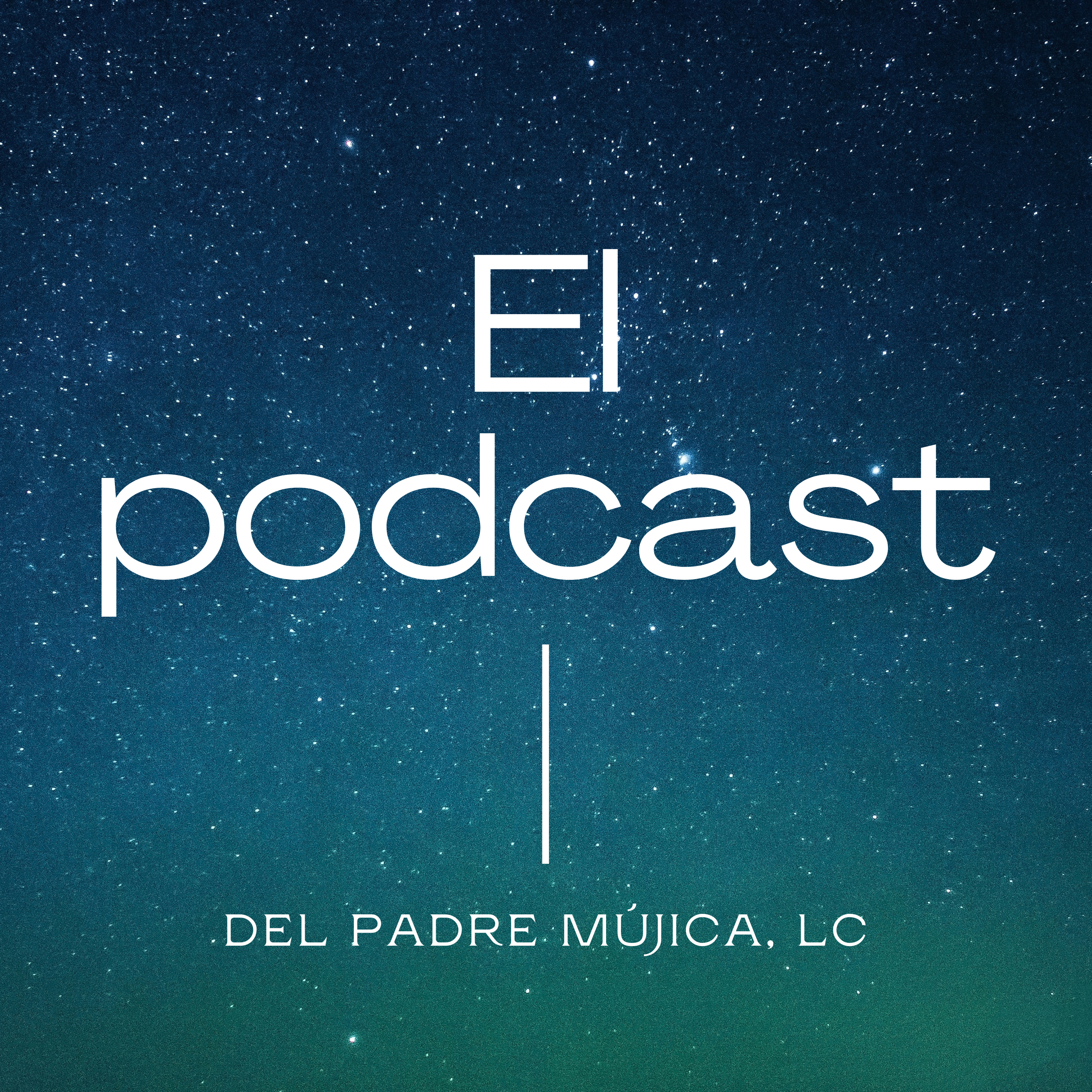 Portada de El podcast del Padre Mújica, LC