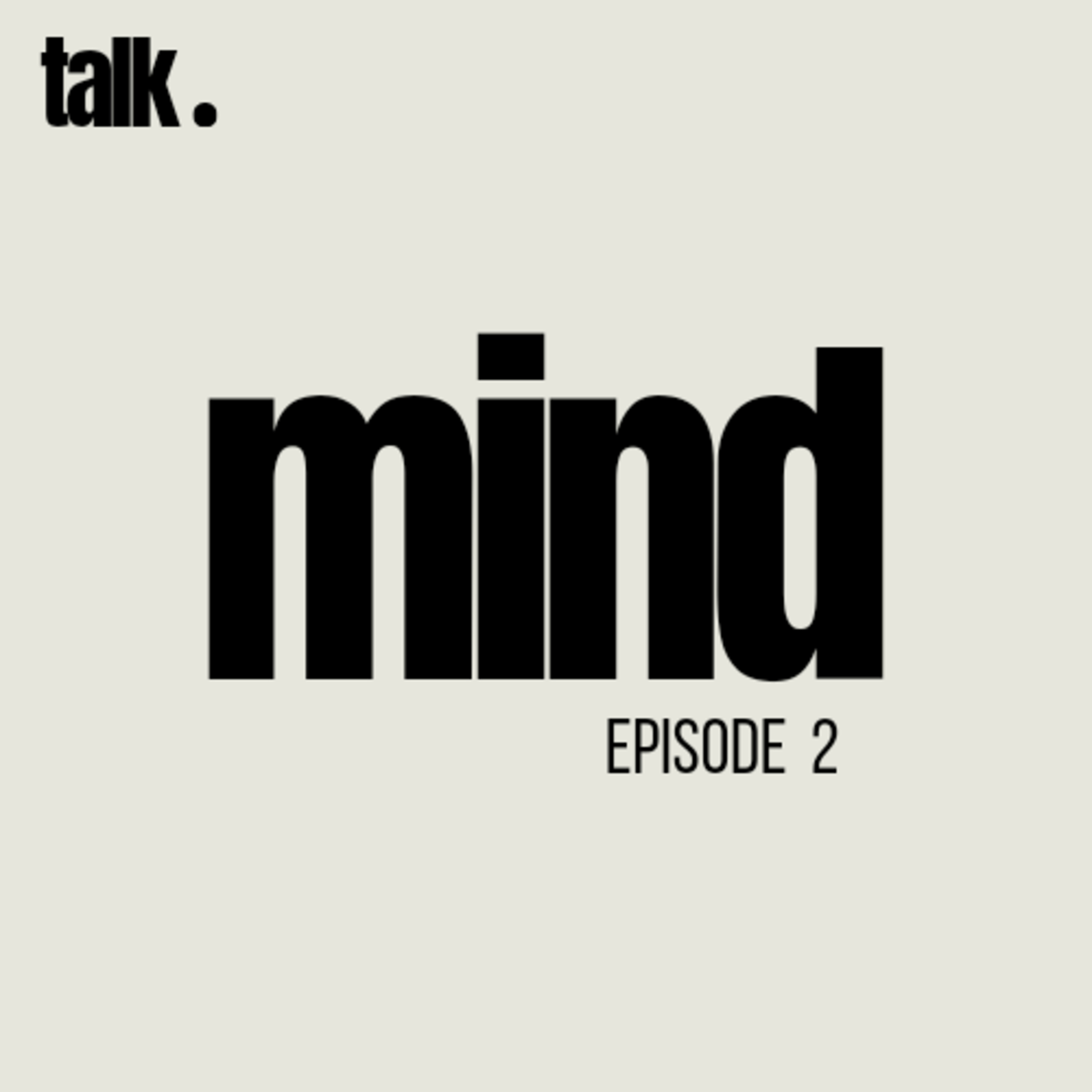 EP 2 - Mind.