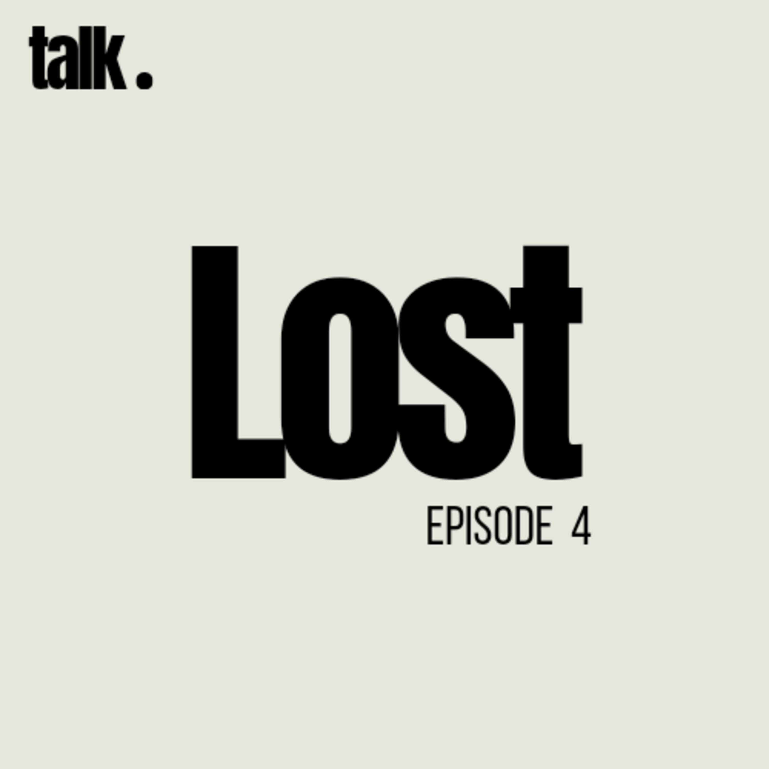 EP 4 - Lost.