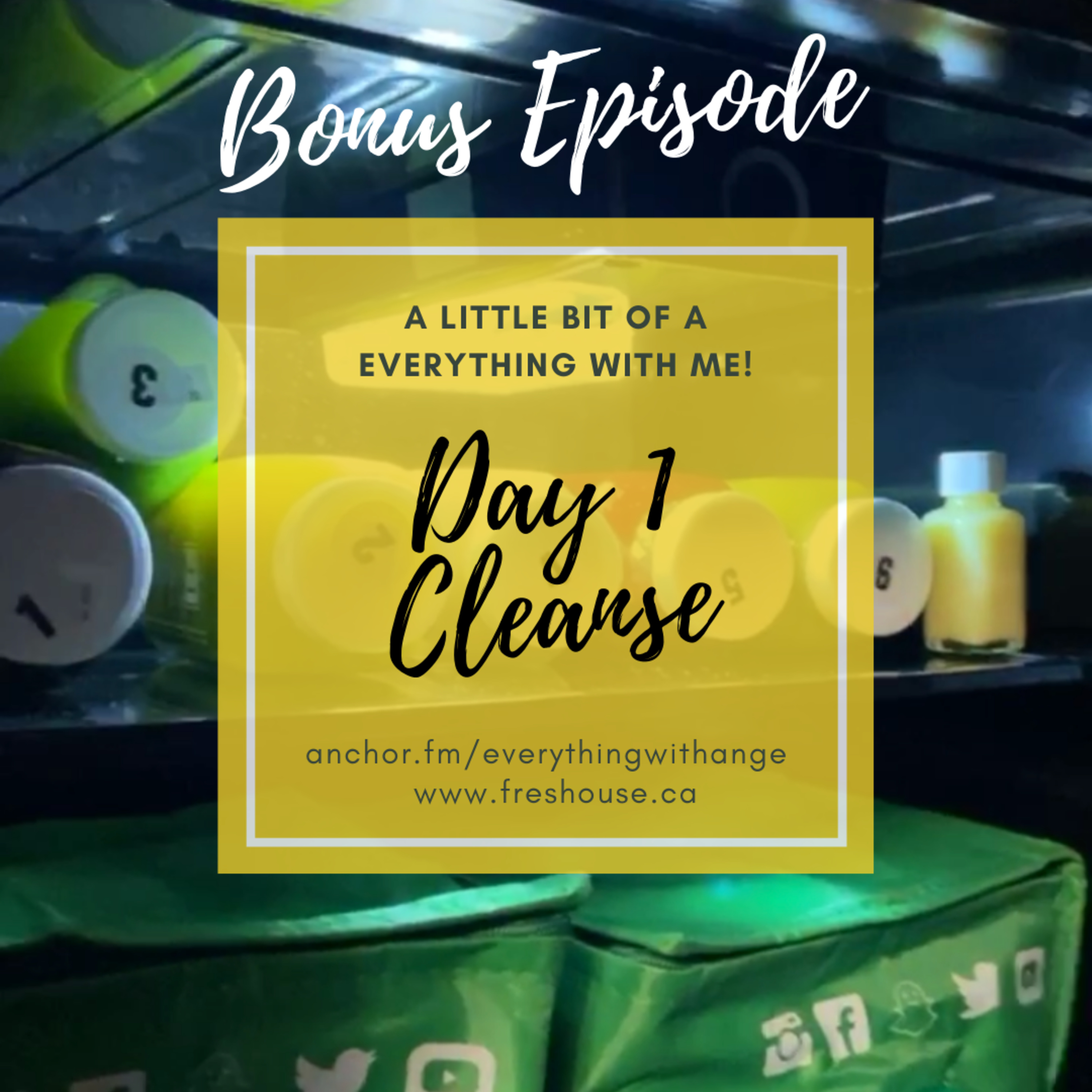 BONUS EPISODE - Day 1 of My 3 Day Cleanse With Freshouse