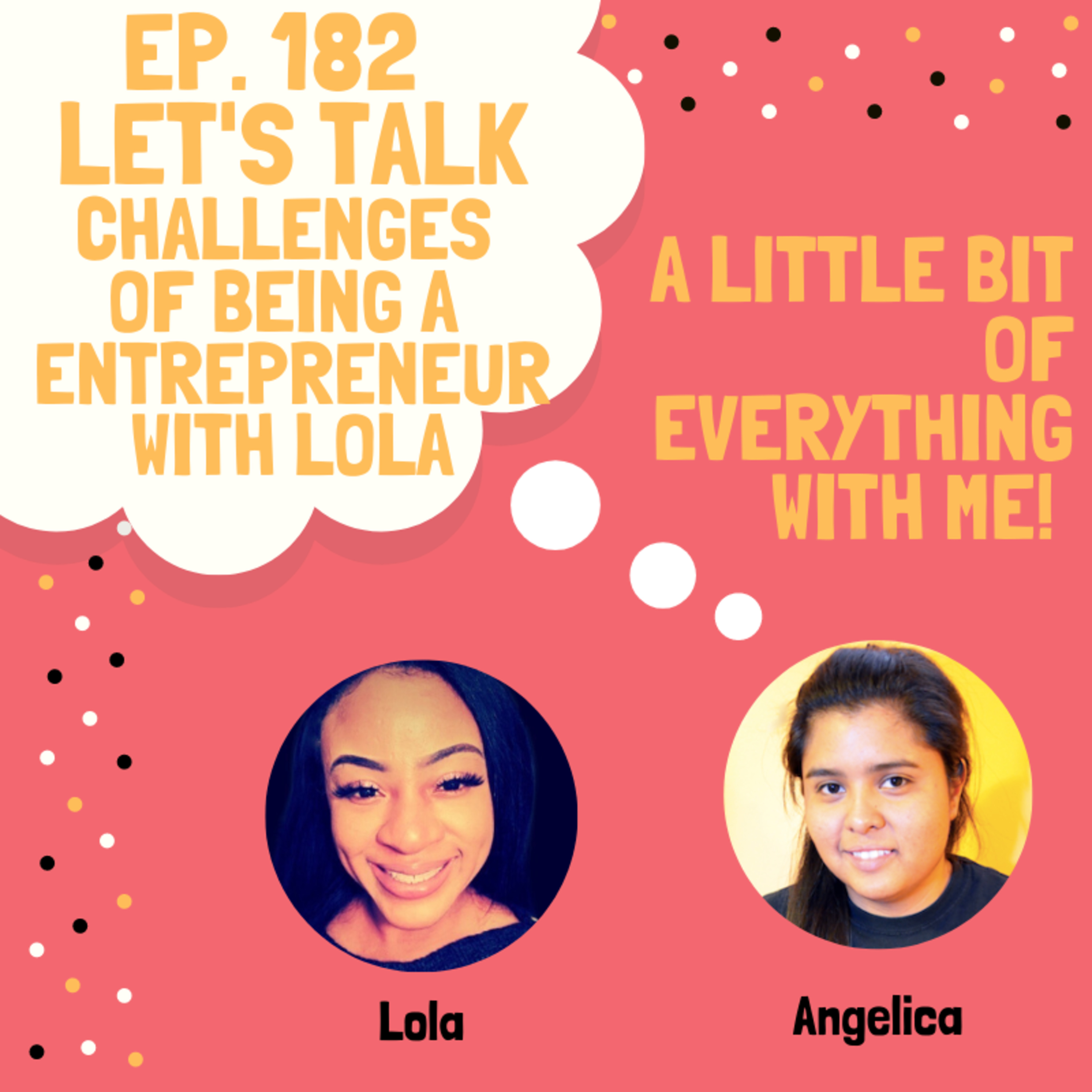 Let's Talk Challenges of Being A Entrepreneur With Lola