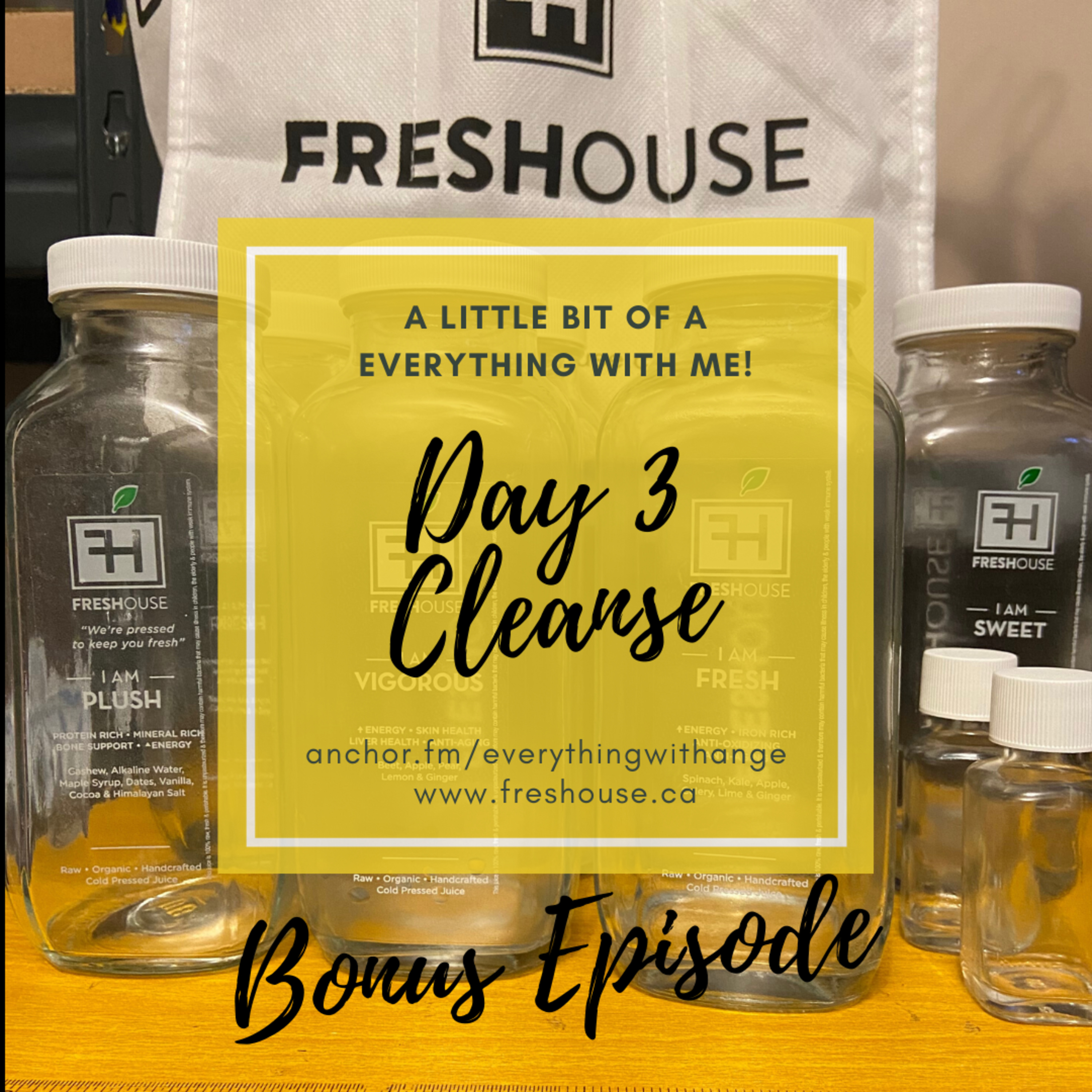 BONUS EPISODE - Last Day Of My Cleanse With Freshouse