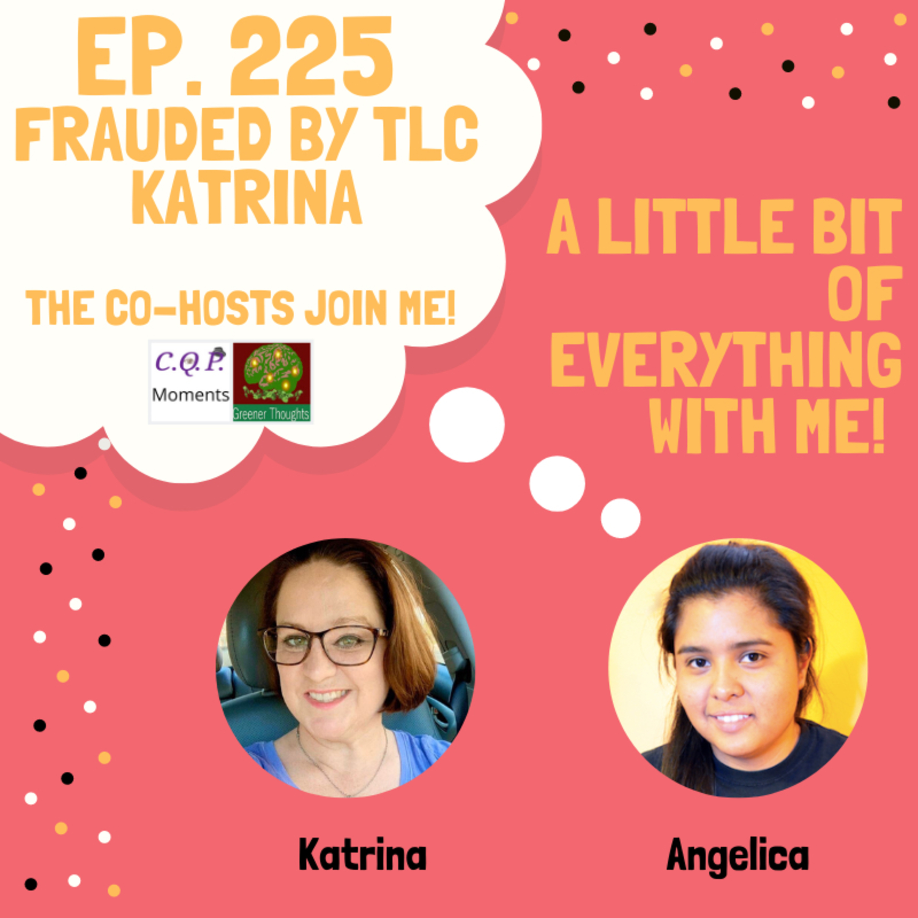 Katrina - Frauded by TLC - Podcaster, PI and Super Fan of 90 Day Fiance