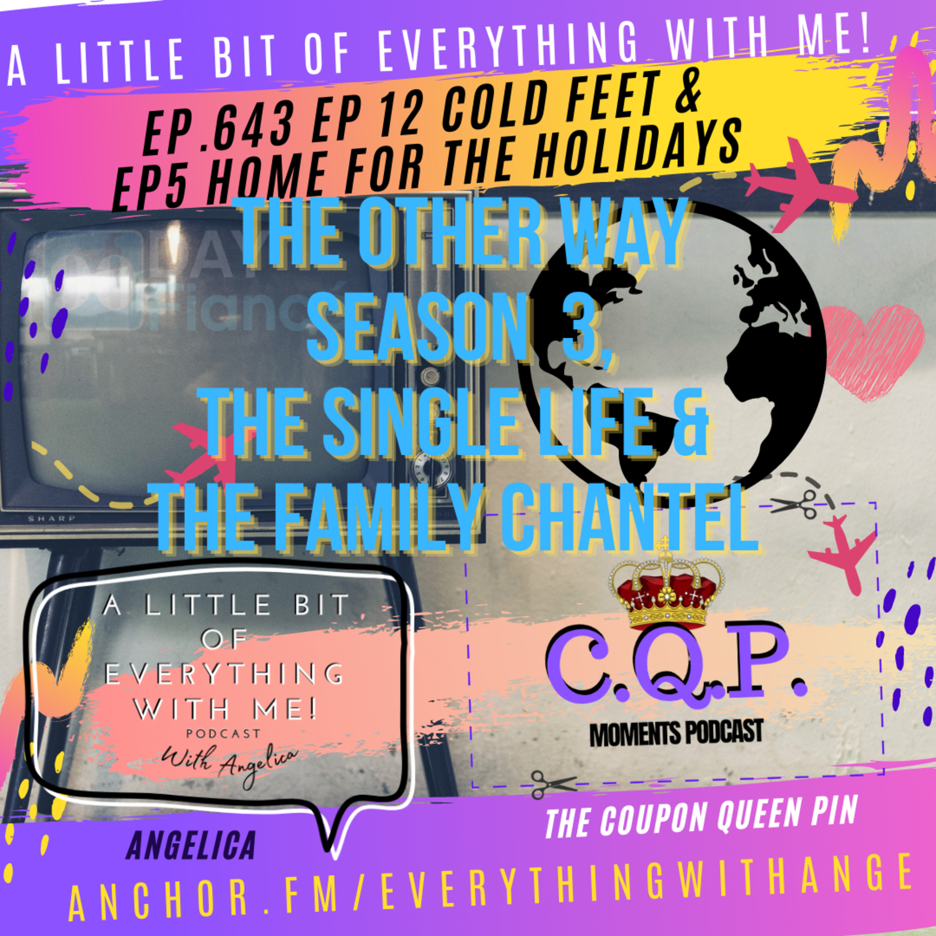 90DF The Other Way - S3 EP12 - Cold Feet - The Single Life S2EP1 - The Family Chantel S3E5