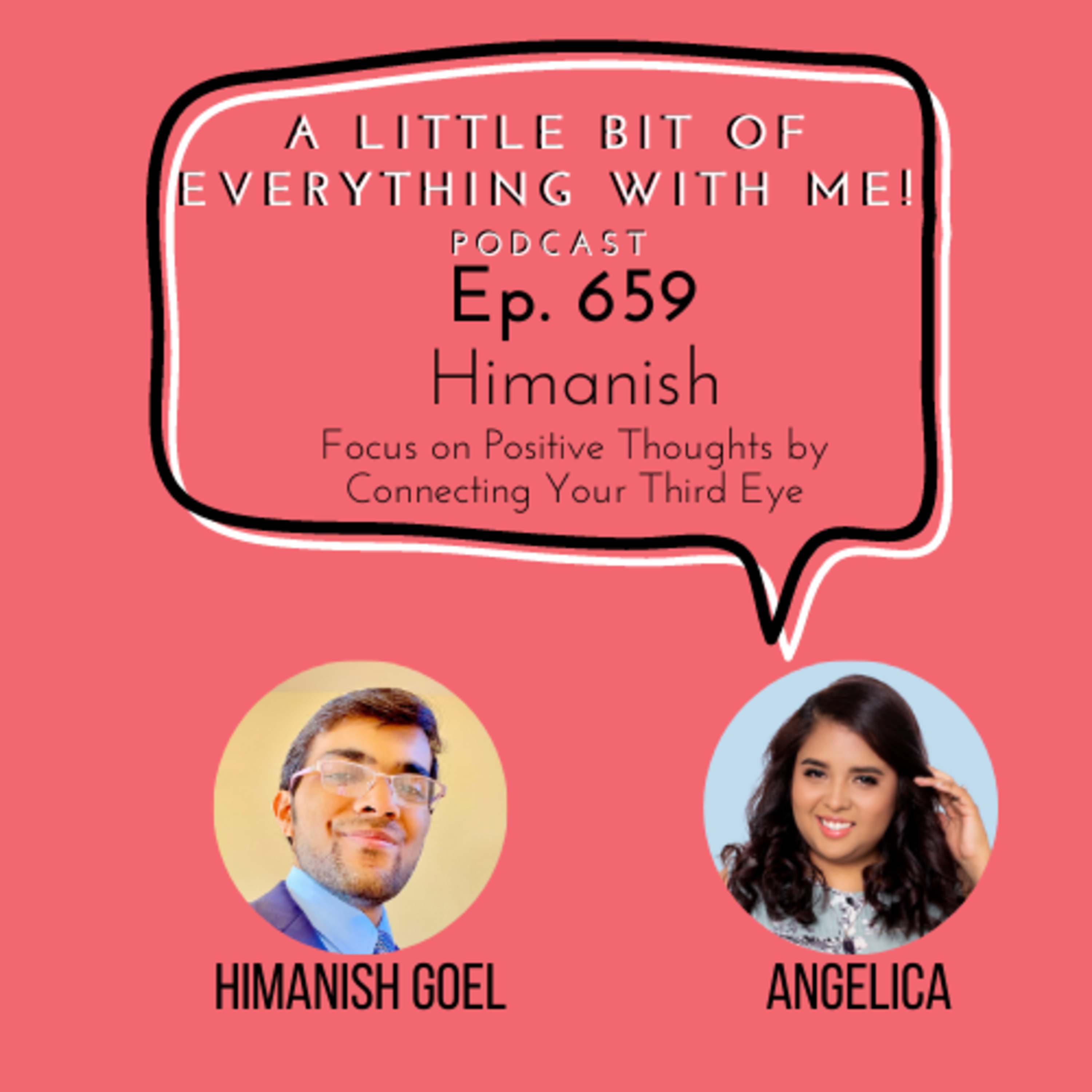 Himanish Goel - Focus on Positive Thoughts by Connecting Your Third Eye