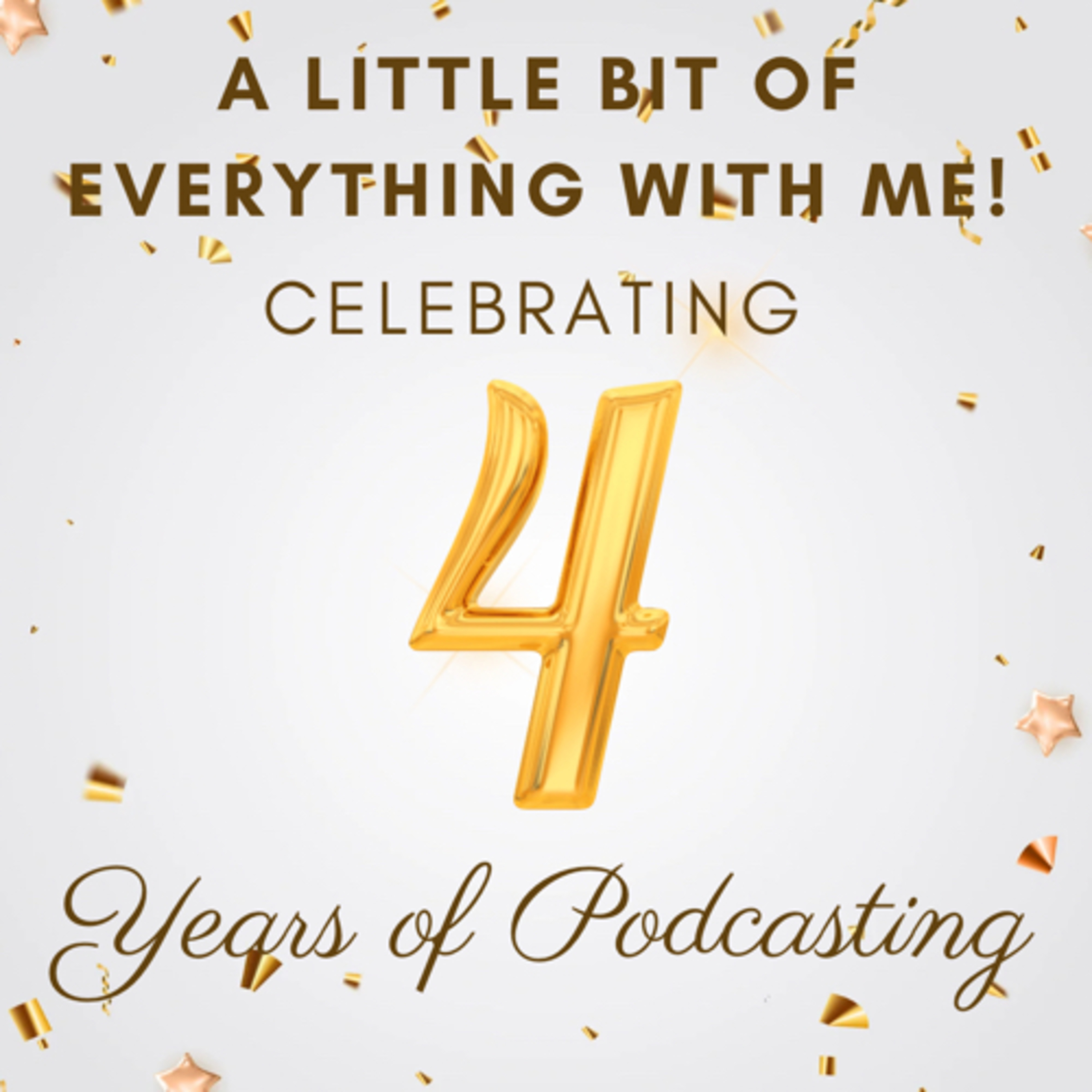 Happy 4 Year Anniversary to A Little Bit of Everything With Me!