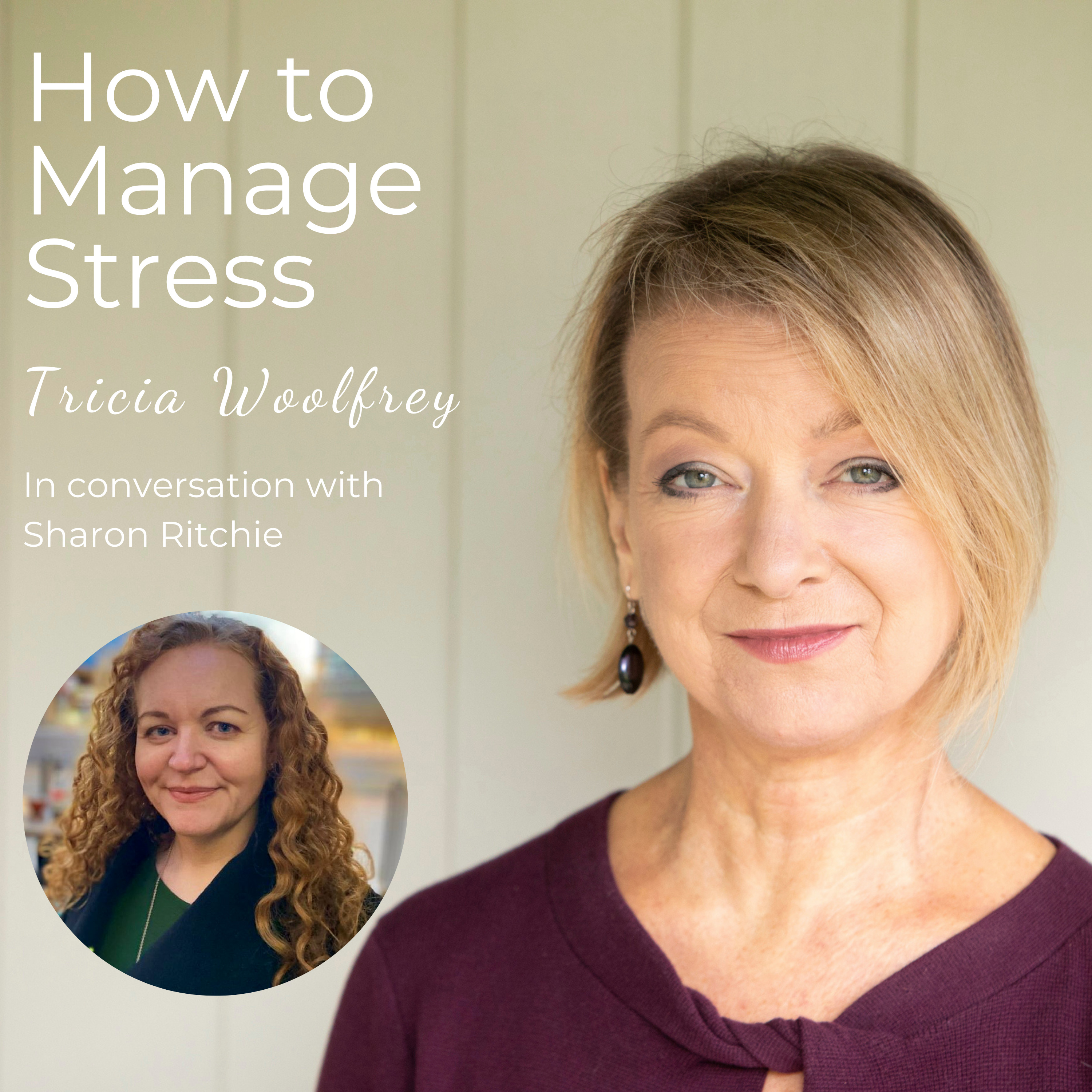 How to Manage Stress with Tricia Woolfrey