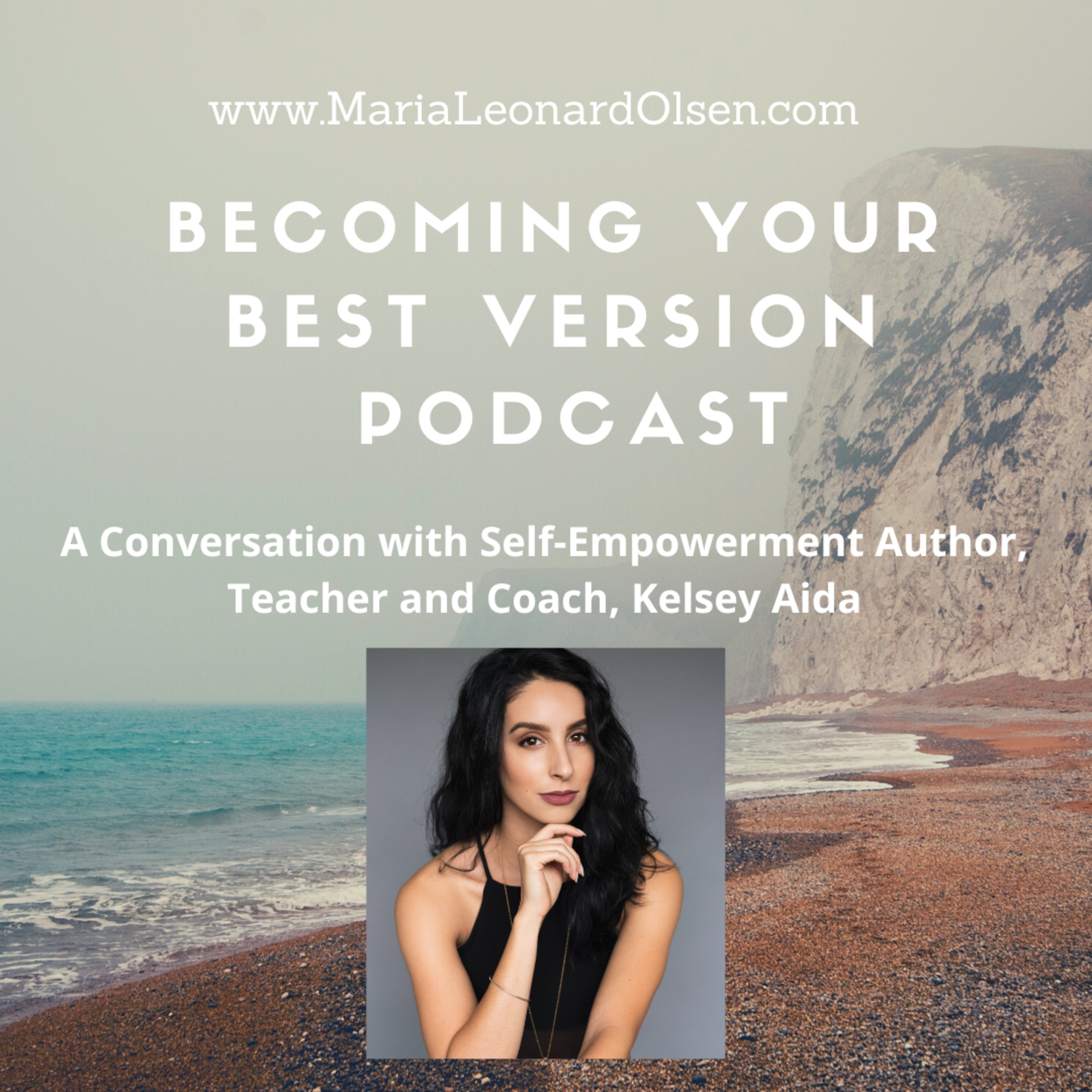 A Conversation with Self-Empowerment Author, Teacher and Coach, Kelsey Aida episode artwork