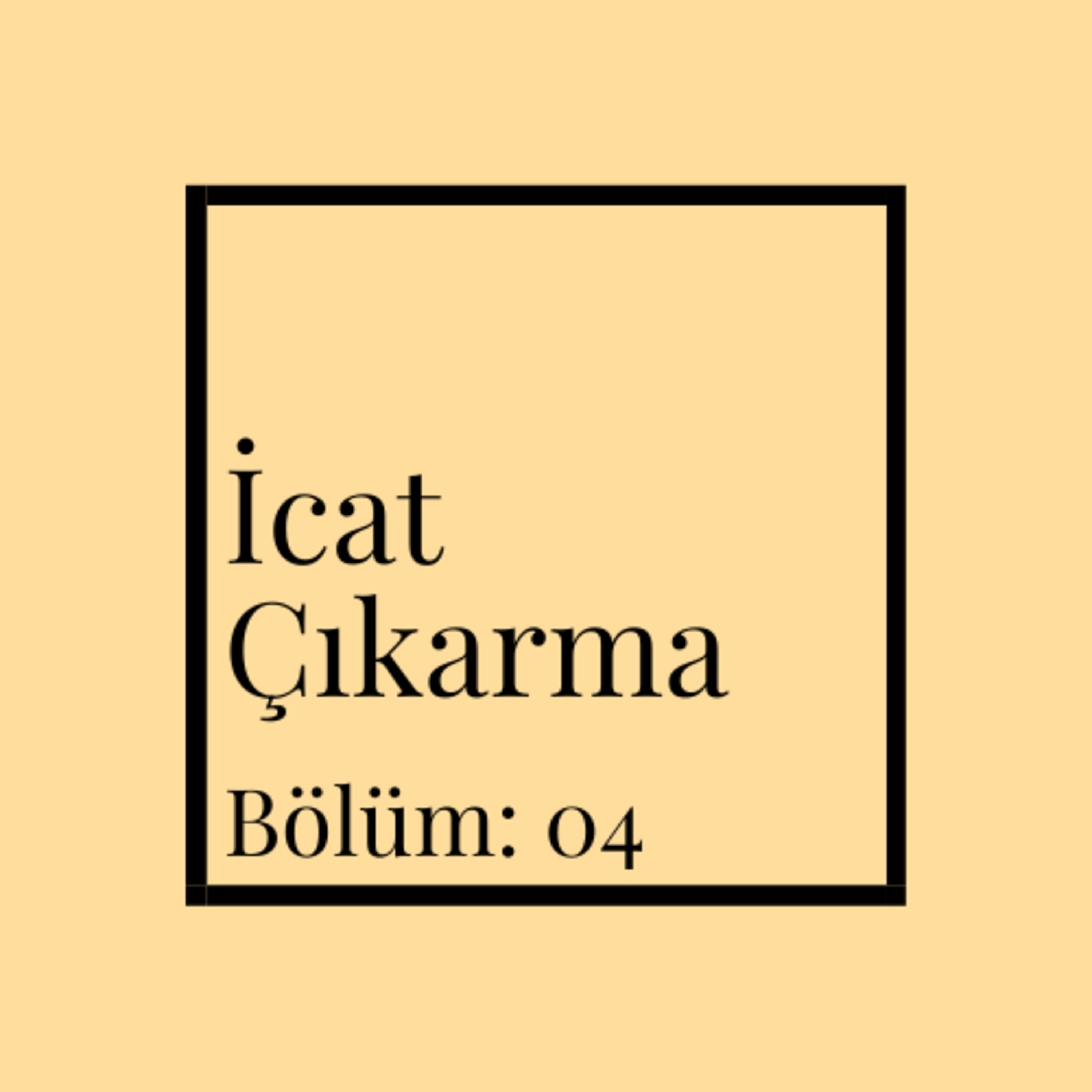 İcat Çıkarma | Bölüm:04 episode artwork