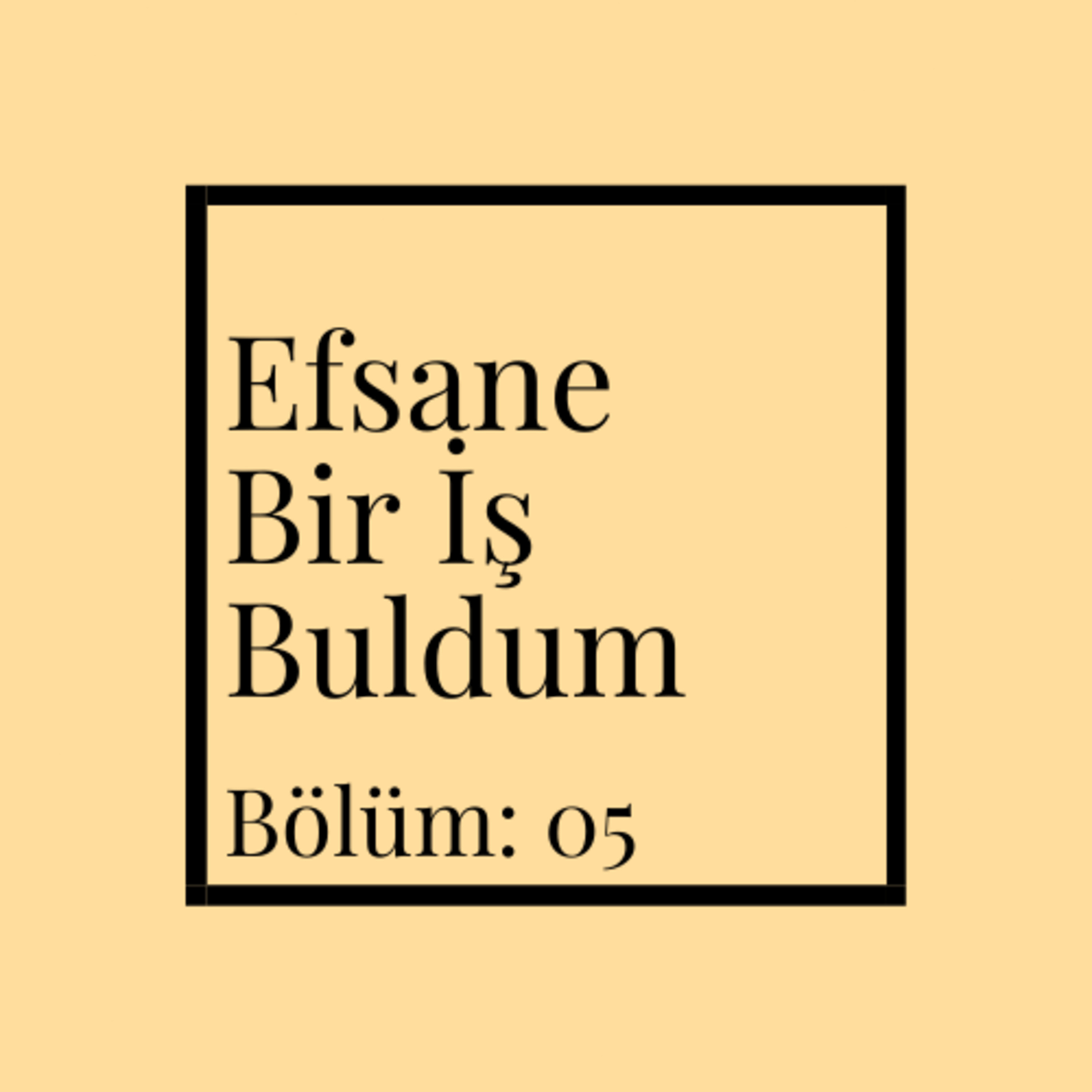 Efsane Bir İş Buldum | Bölüm:05 episode artwork